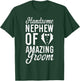 Handsome Nephew Of The Groom Nephew Groom's Nephew T-Shirt - T-Shirt | Forest
