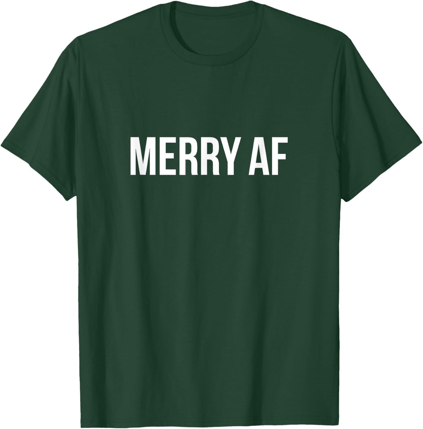 Merry AF T-Shirt - T-Shirt | Forest