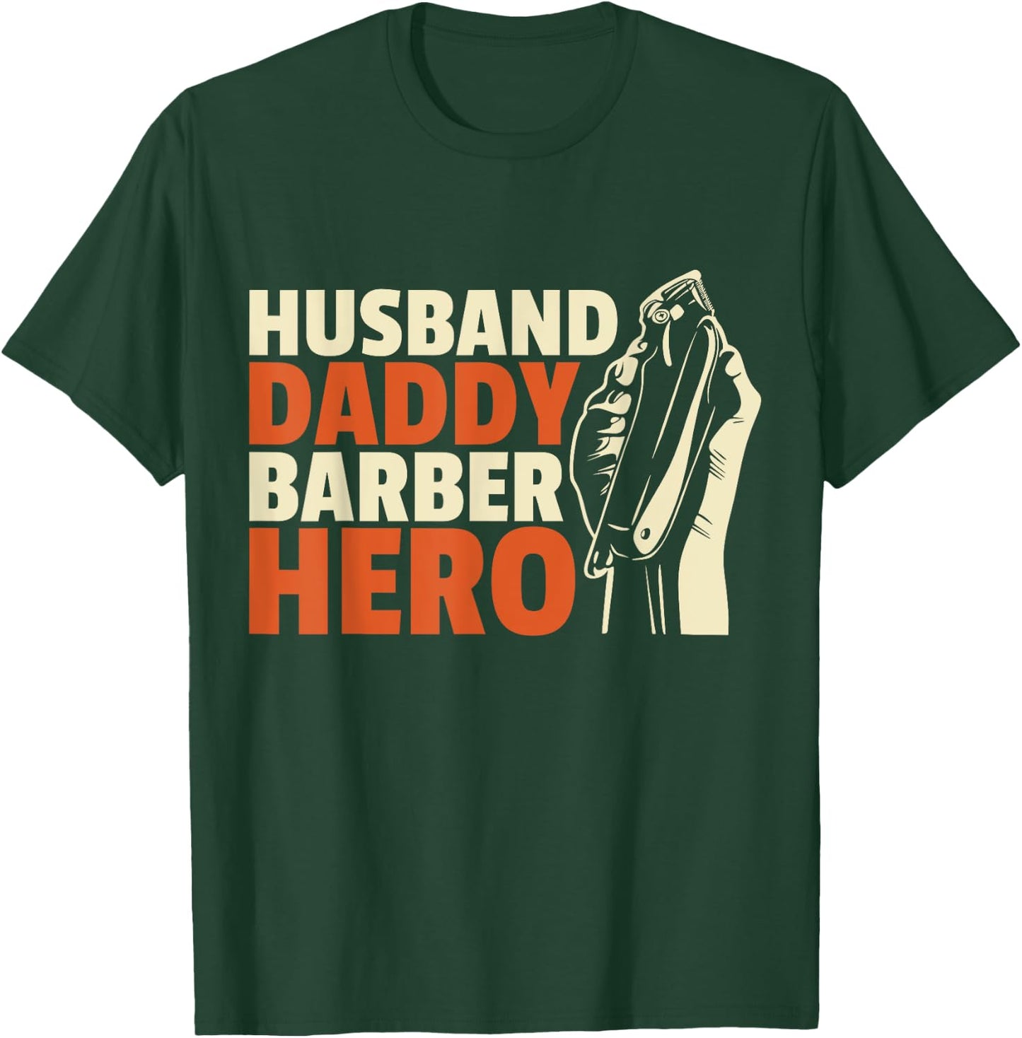 Husband Daddy Barber Hero T-Shirt - T-Shirt | Forest