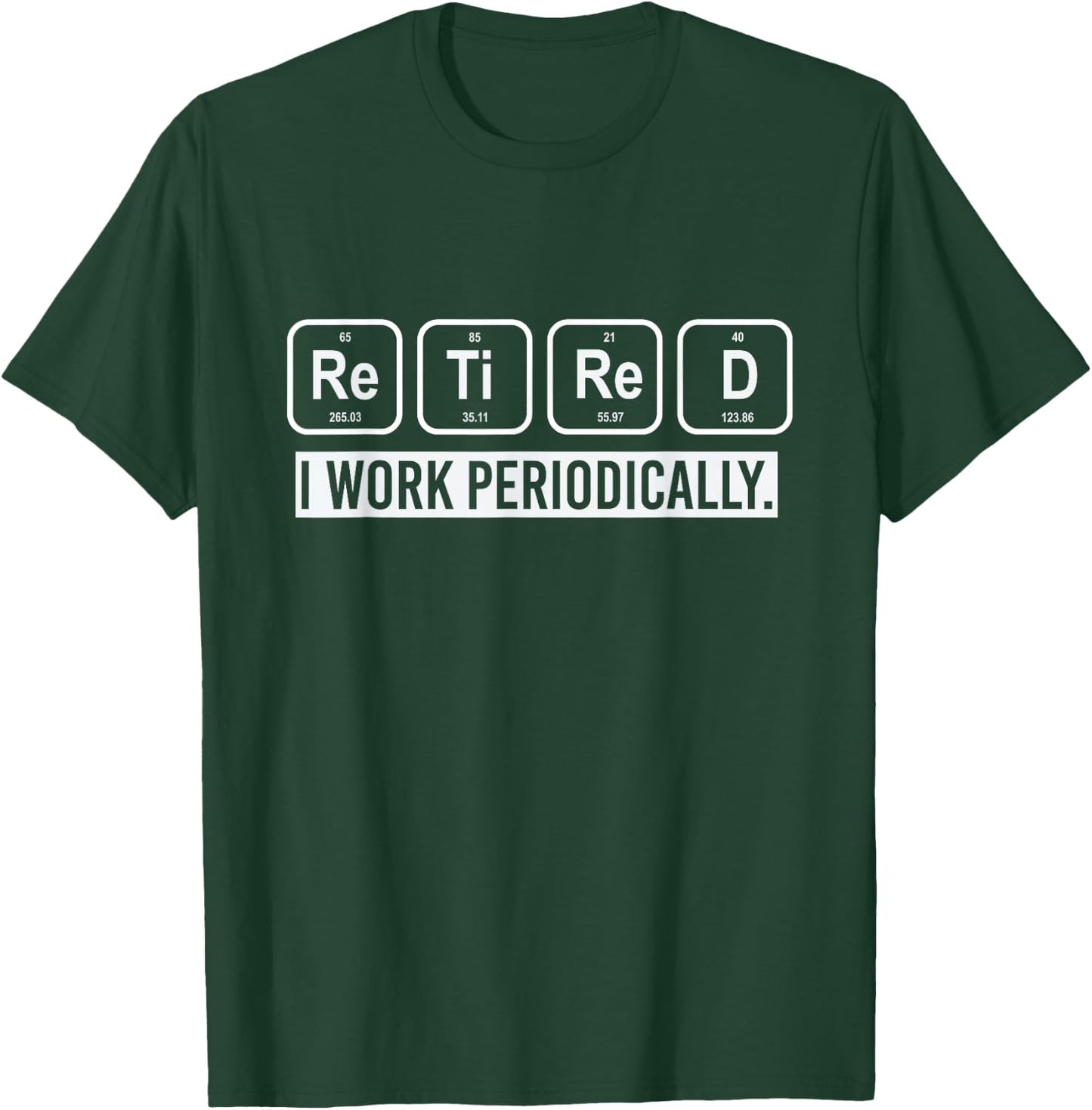 Retirement Gift Retirees Chemist Chemistry T-Shirt - T-Shirt | Forest