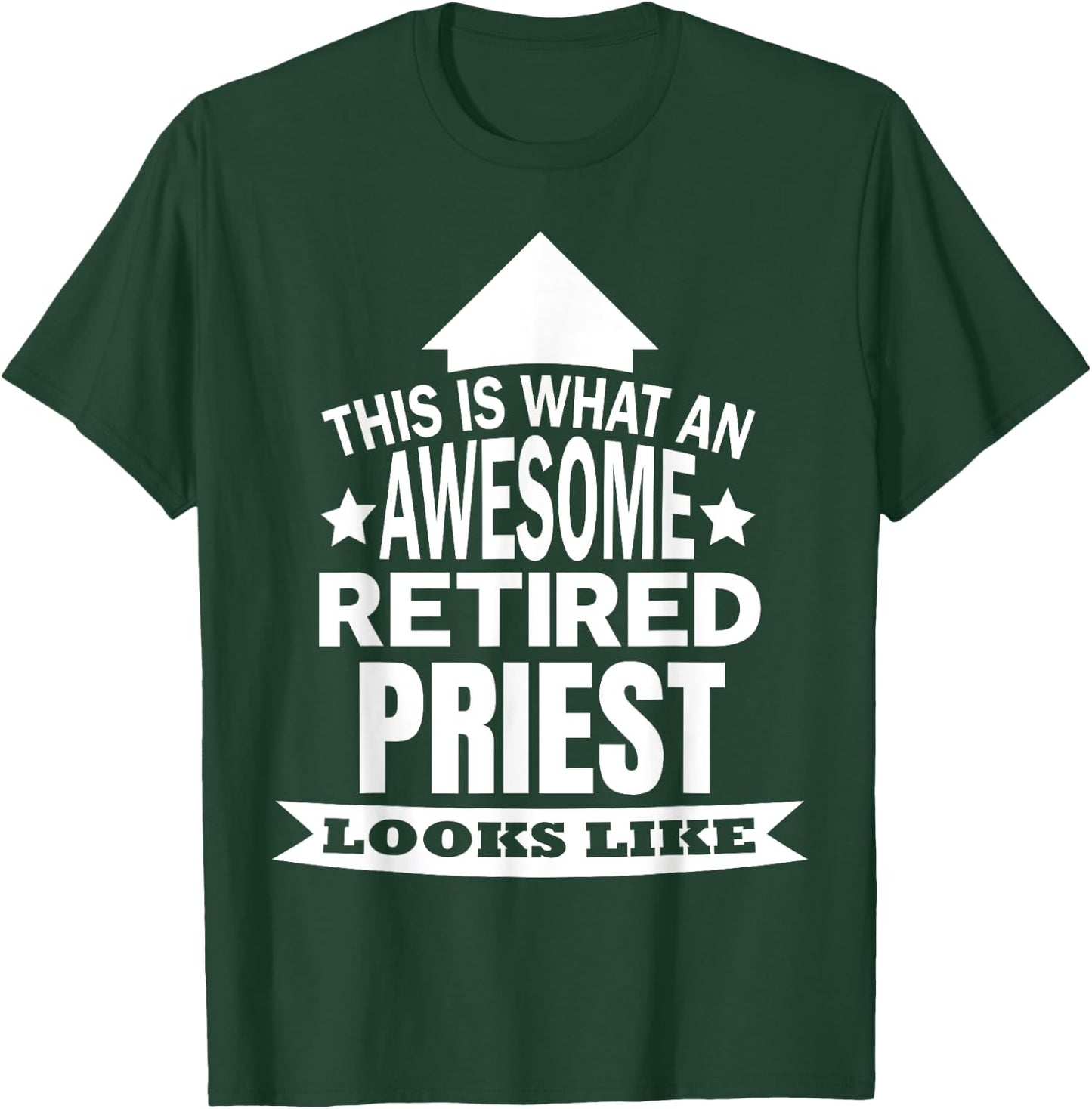 This is what an awesome retired Priest looks like T-Shirt - T-Shirt | Forest