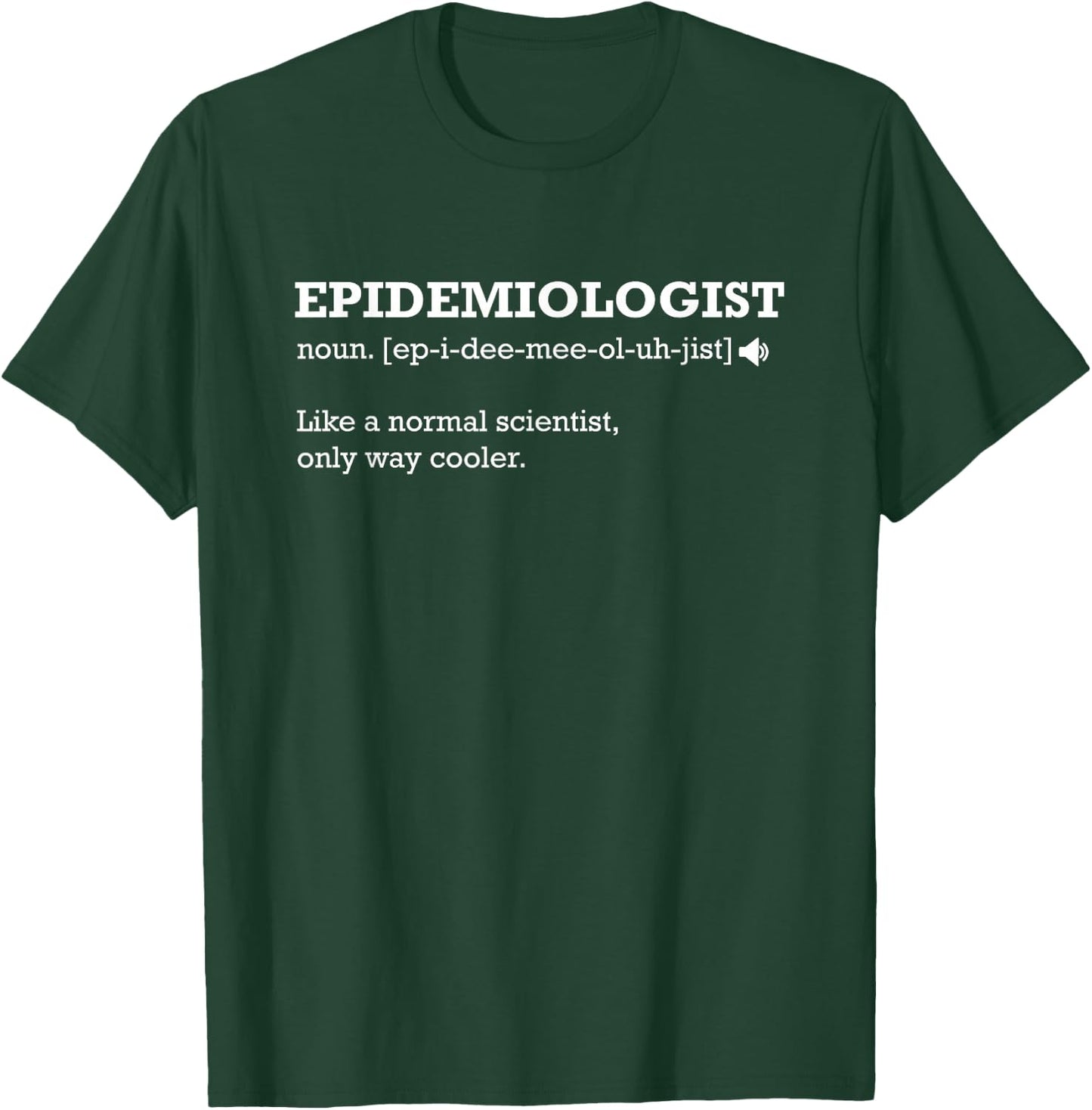 Epidemiologist Definition Normal Scientist Only Cooler Gift T-Shirt - T-Shirt | Forest