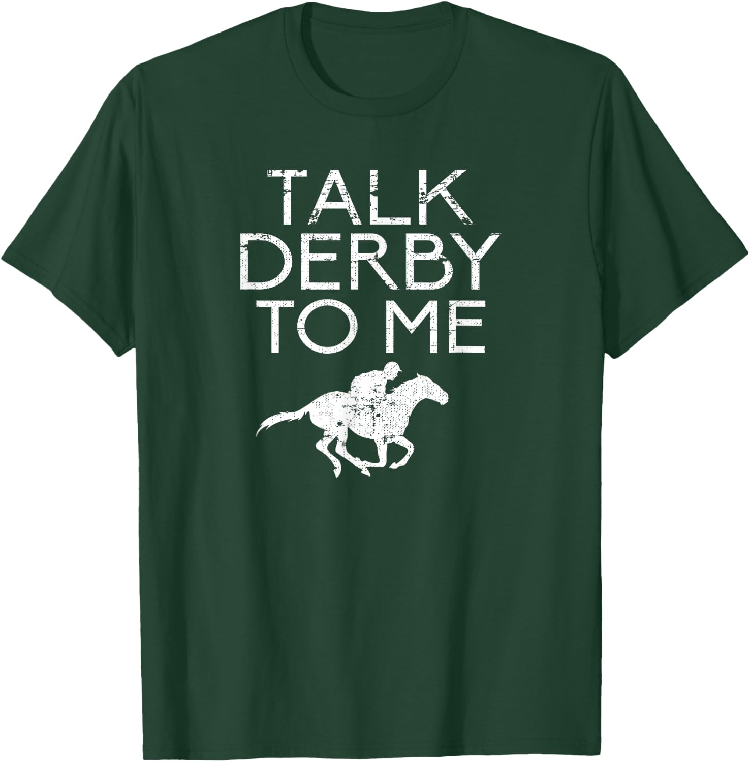 Talk Derby To Me for Horse Fans Men Women Teens T-Shirt - T-Shirt | Forest