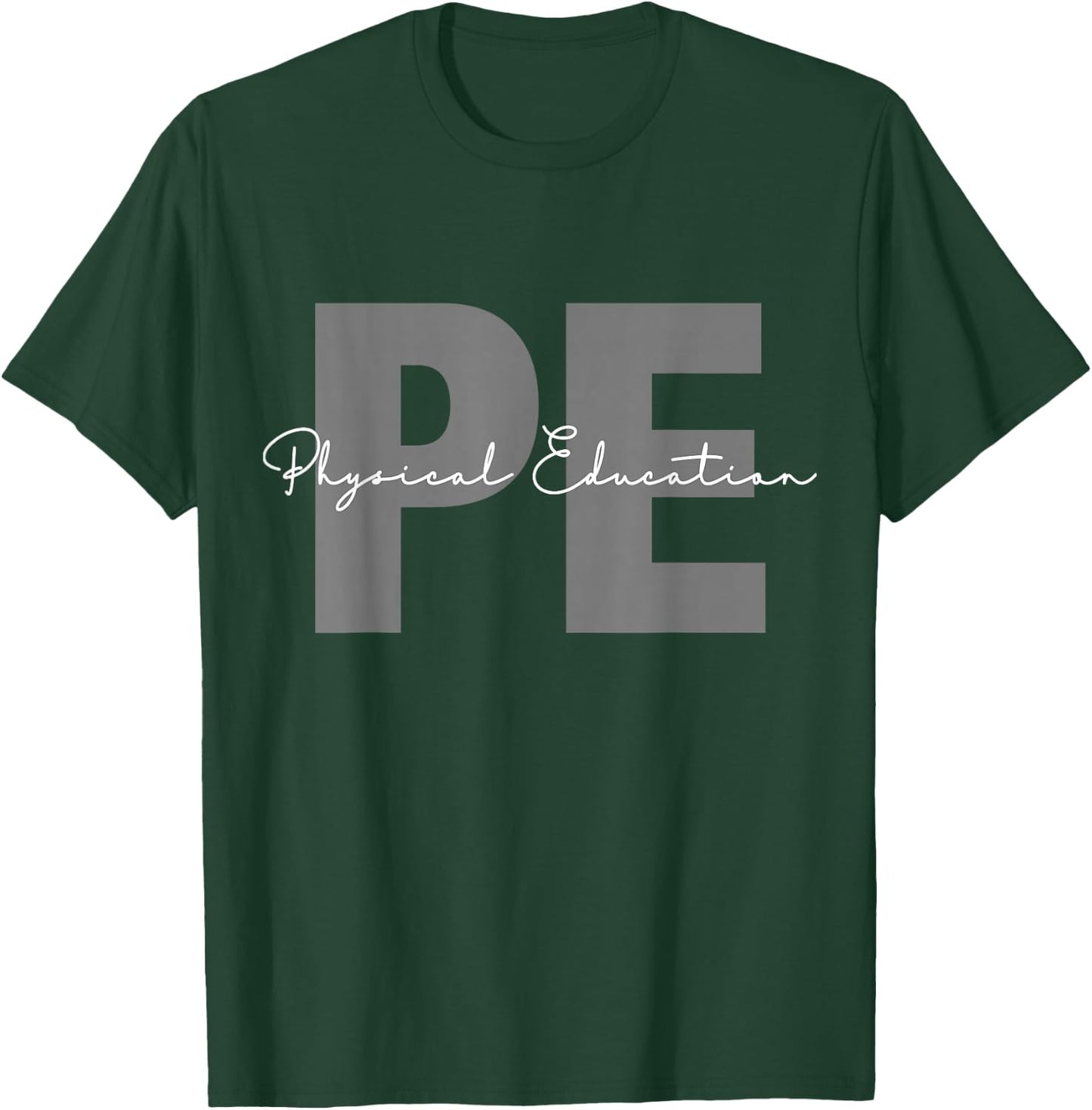 Physical Education PE Teacher Phys Ed Student Grad T-Shirt - T-Shirt | Forest