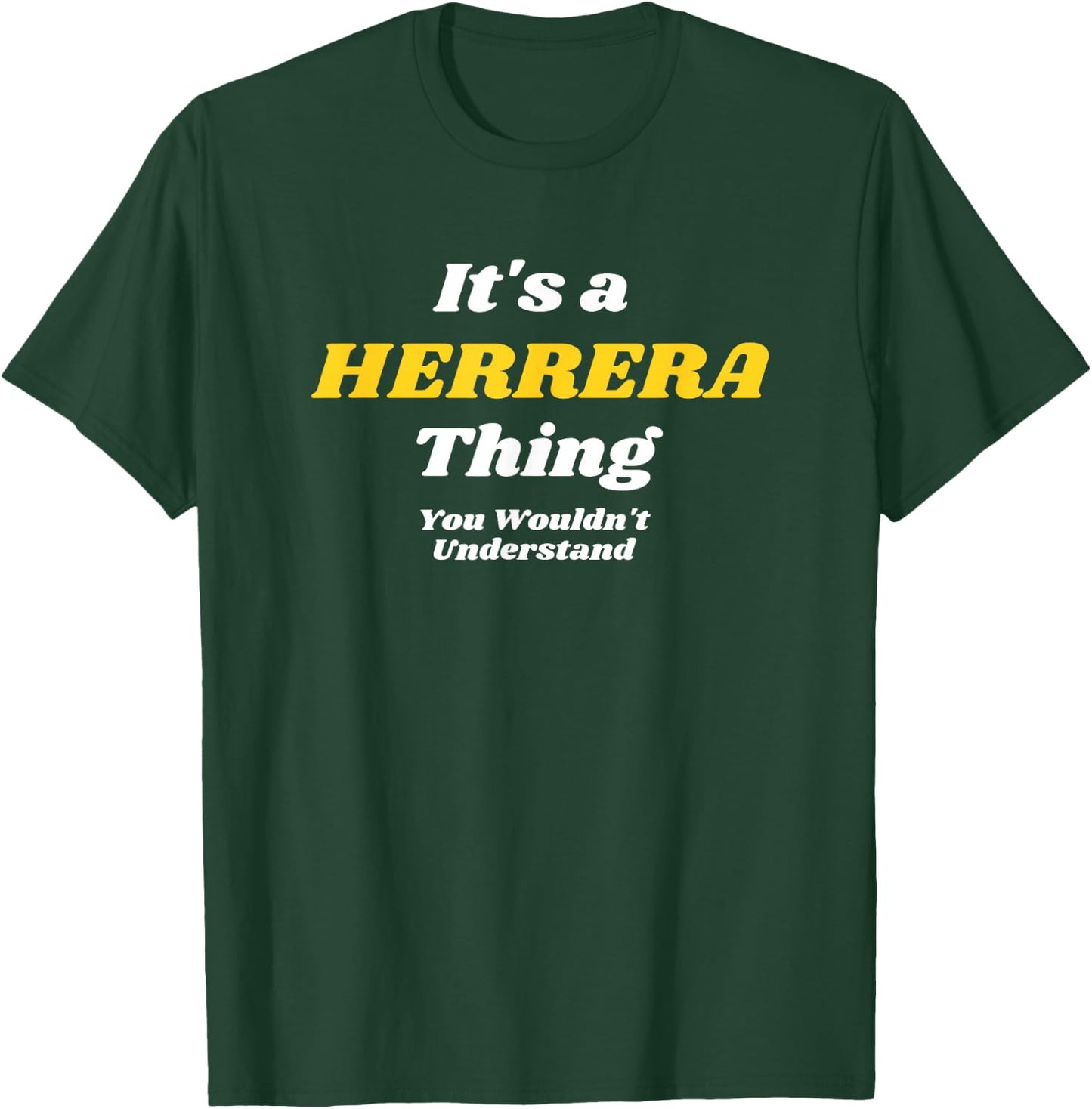 IT'S A HERRERA THING YOU WOULDN’T UNDERSTAND | Family T-Shirt - T-Shirt | Forest