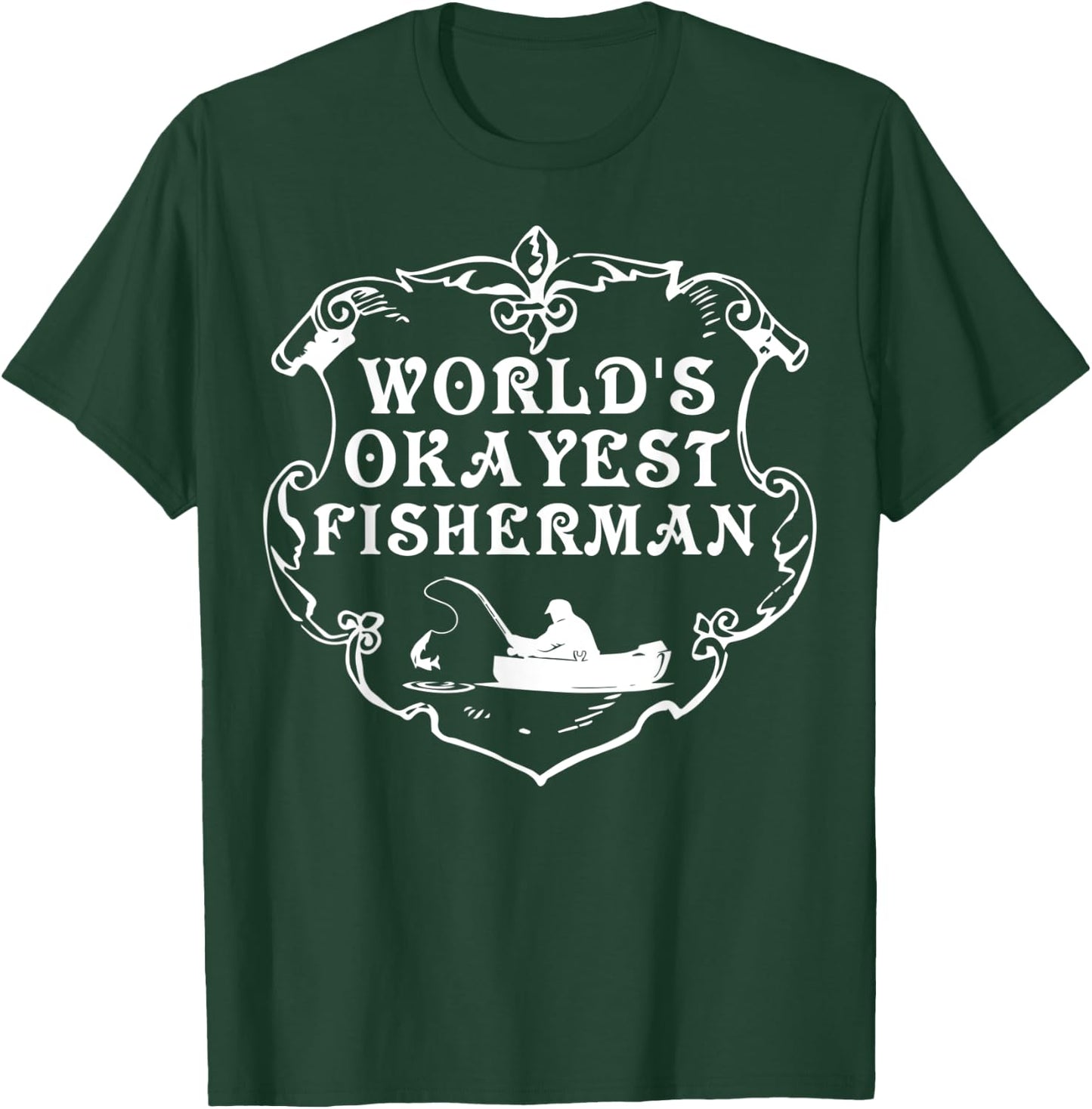 World's Okayest Fisherman Shirt Fishing Lovers Gift T-Shirt - T-Shirt | Forest