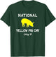 National Yellow Pig Day T-Shirt - T-Shirt | Forest