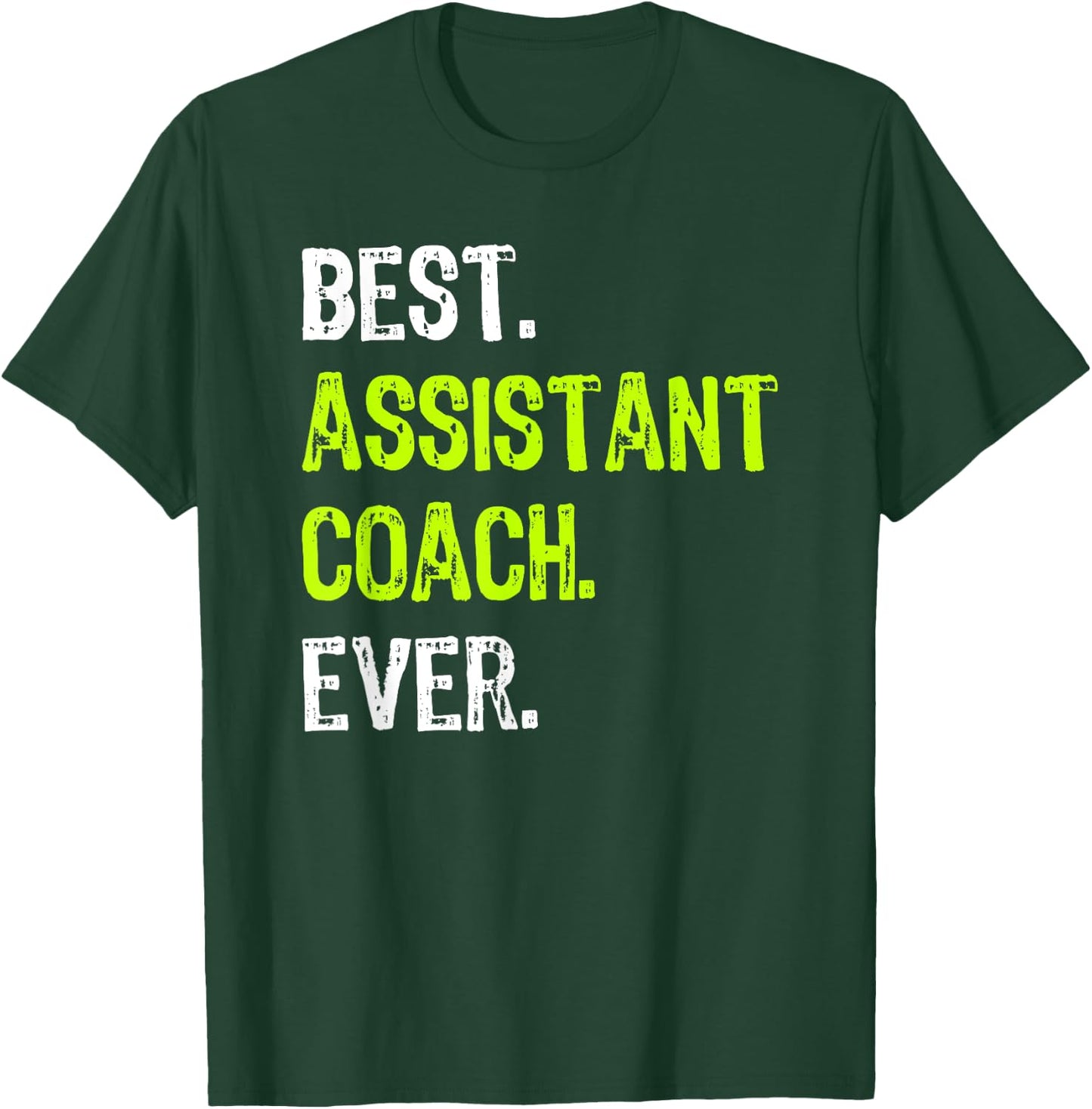 Best ASSISTANT COACH Ever T-Shirt - T-Shirt | Forest