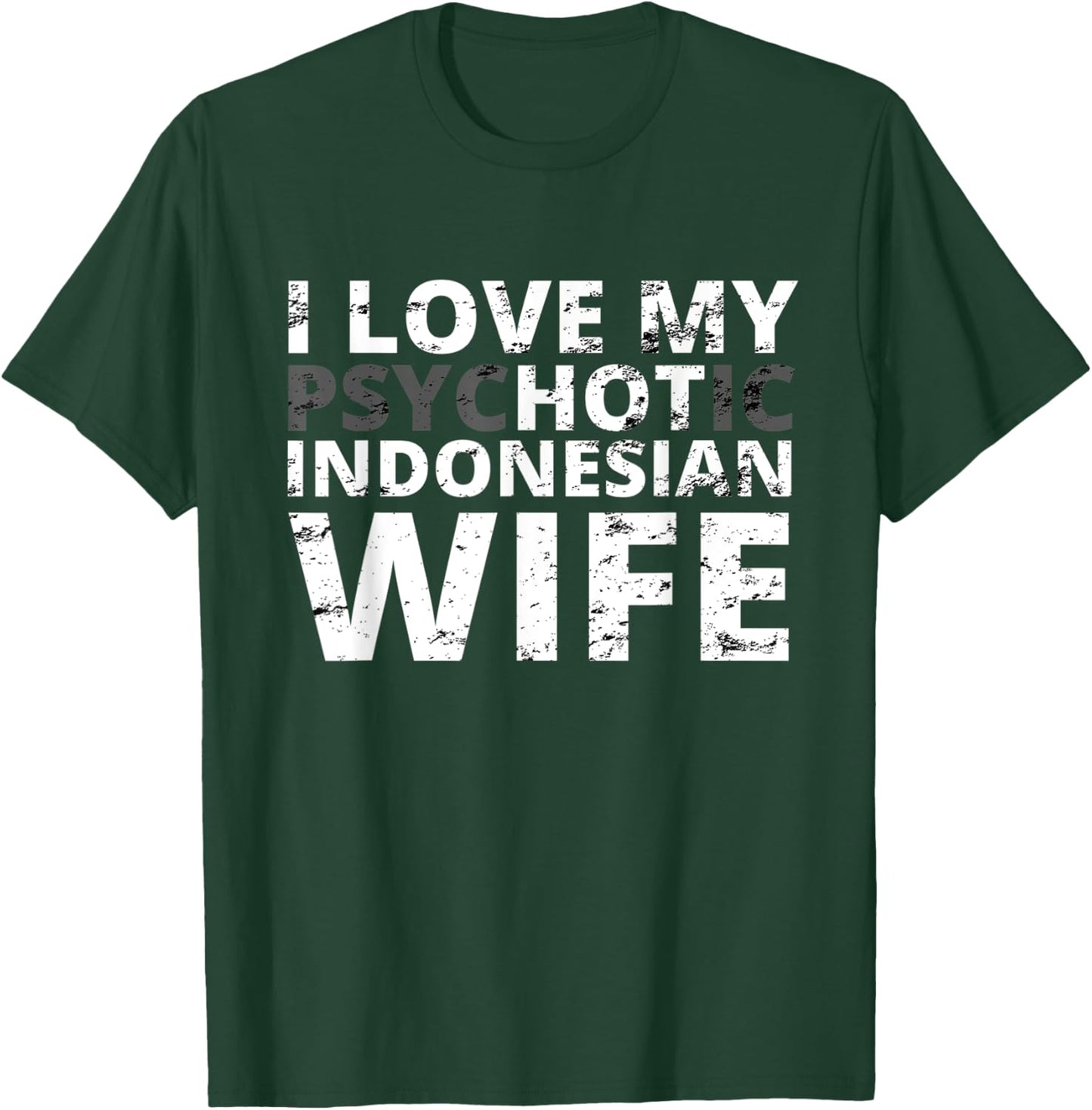 I Love My Hot Indonesian Wife - Funny Indonesia T-Shirt - T-Shirt | Forest