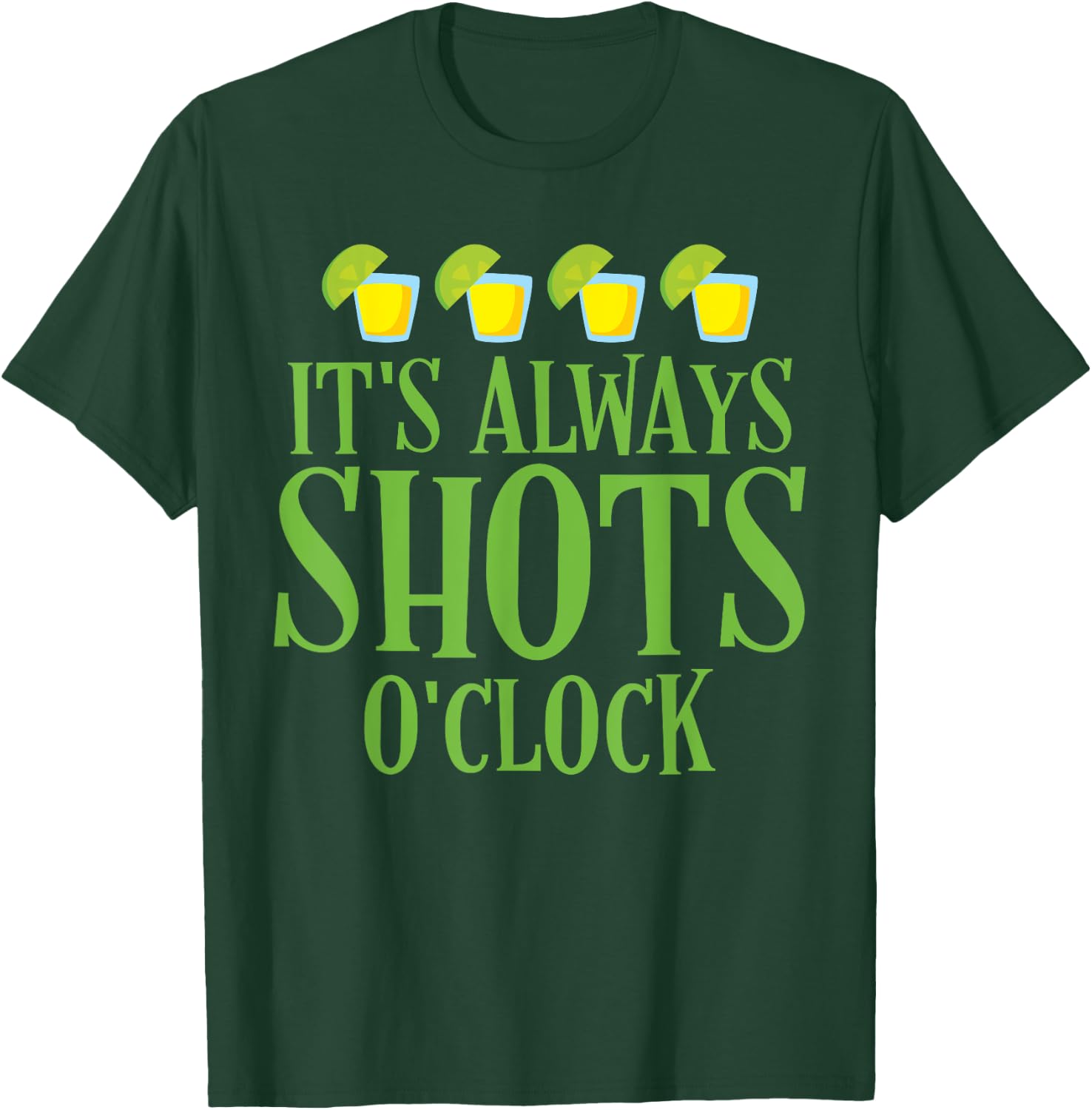 Cinco De Mayo "It's Always Shots O'clock" Tequila Lime Shirt T-Shirt - T-Shirt | Forest