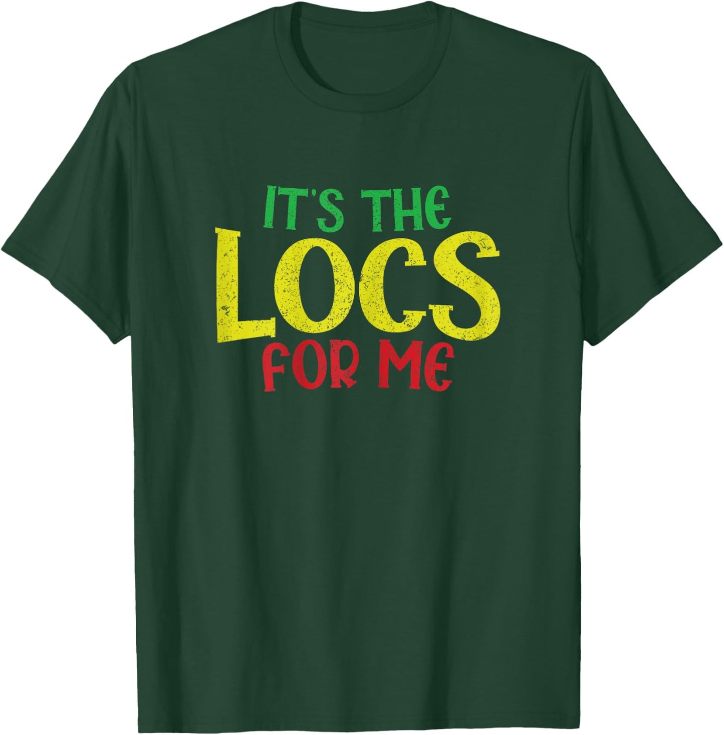 Sarcastic Its The Locs For Me Up Dreadlocks Girl Melanin T-Shirt - T-Shirt | Forest