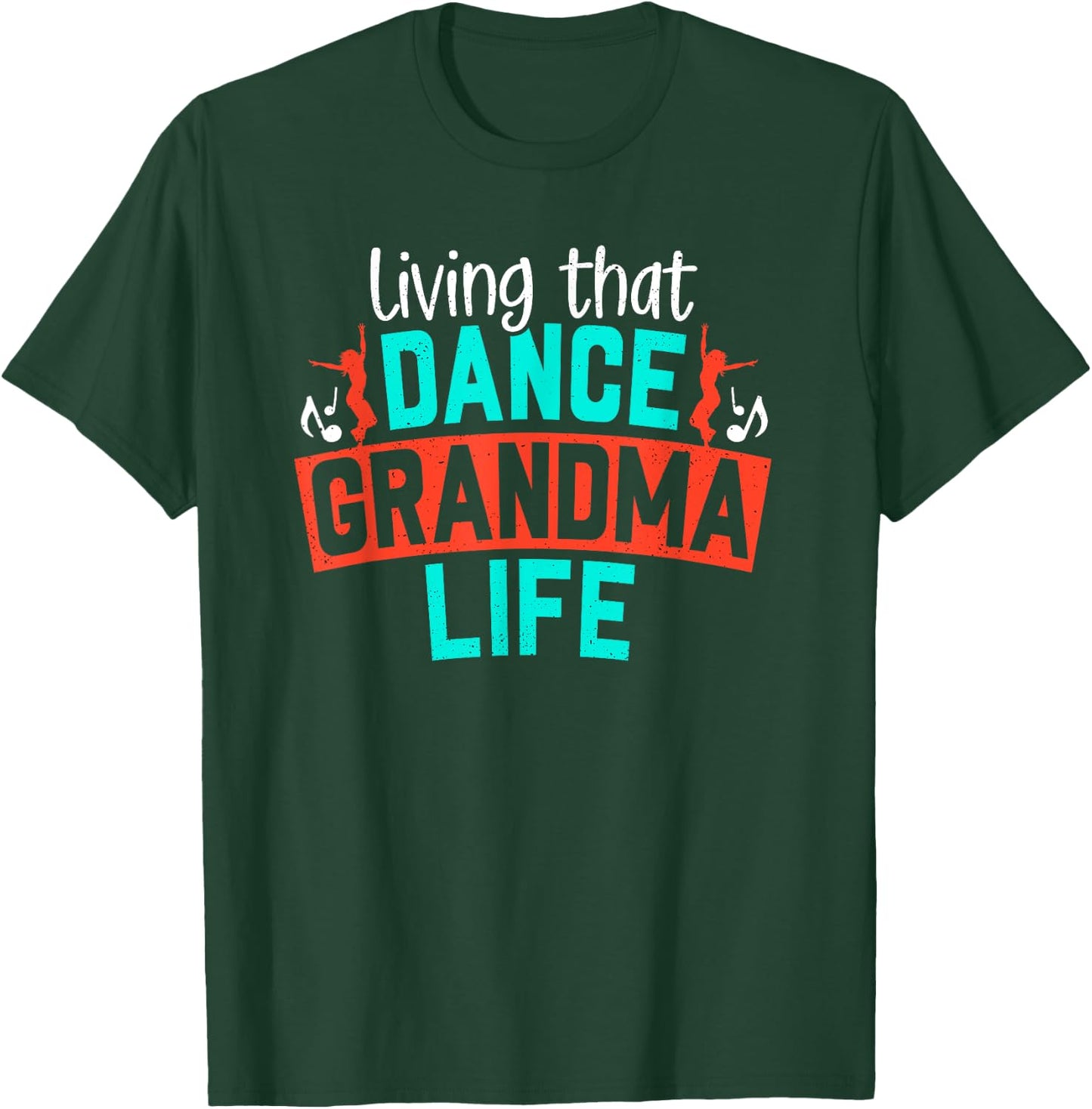 Dance Grandma Life Grandmother Dancer Grandmom Dancing Lover T-Shirt - T-Shirt | Forest