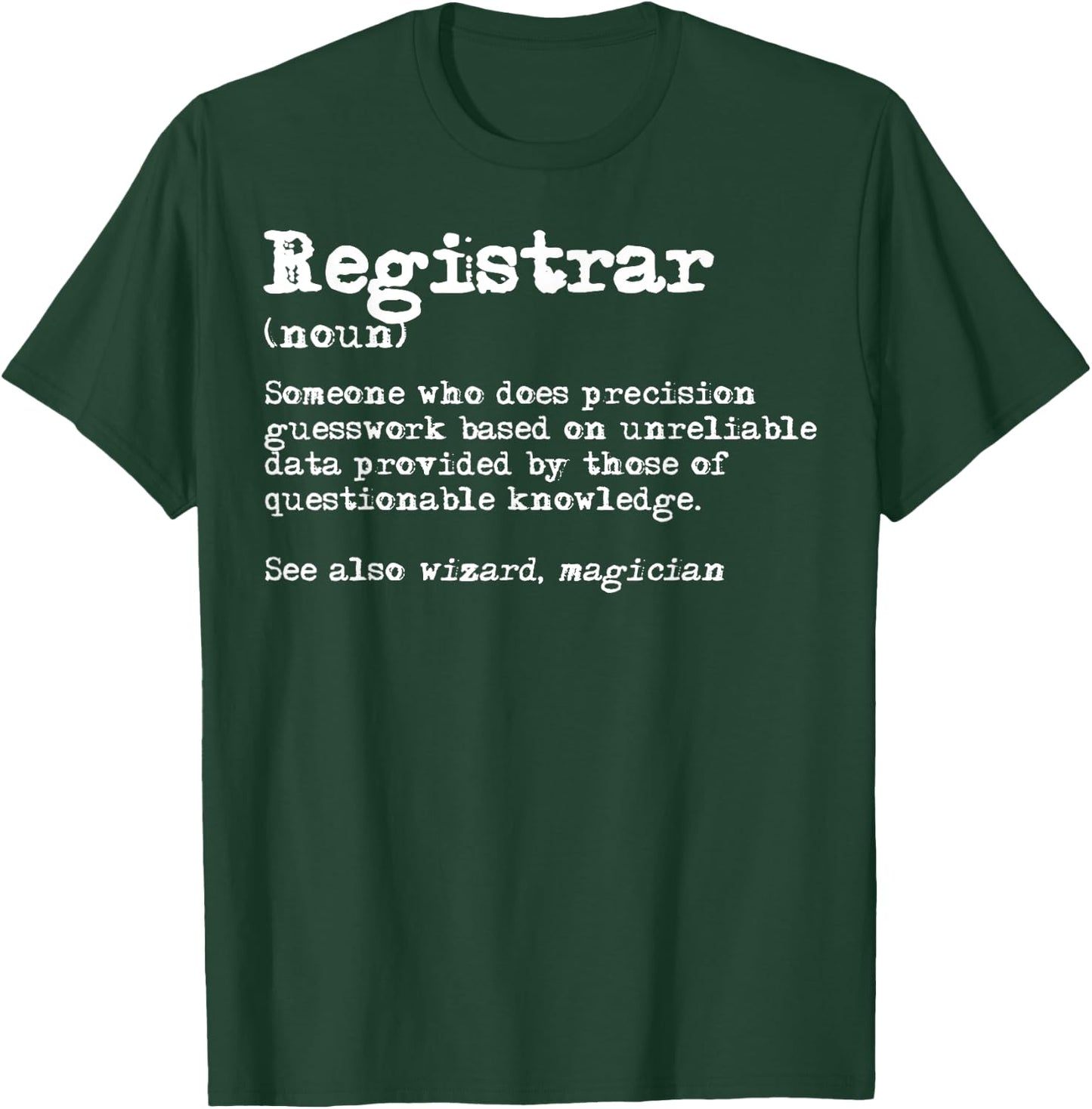 Registrar Funny Job Definition T-Shirt - T-Shirt | Forest