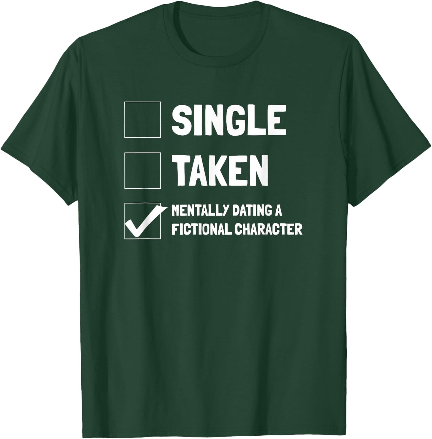 Mentally Dating A Fictional Character - Book Lover T-Shirt - T-Shirt | Forest