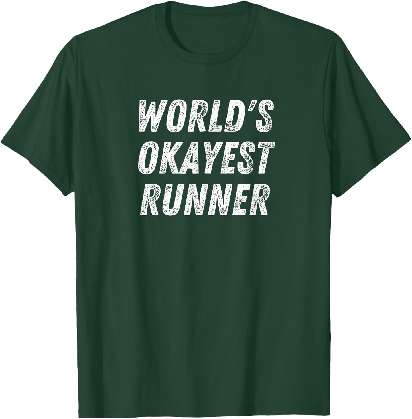 World's Okayest Runner, Funny Running 5k Marathon Distance T-Shirt - T-Shirt | Forest