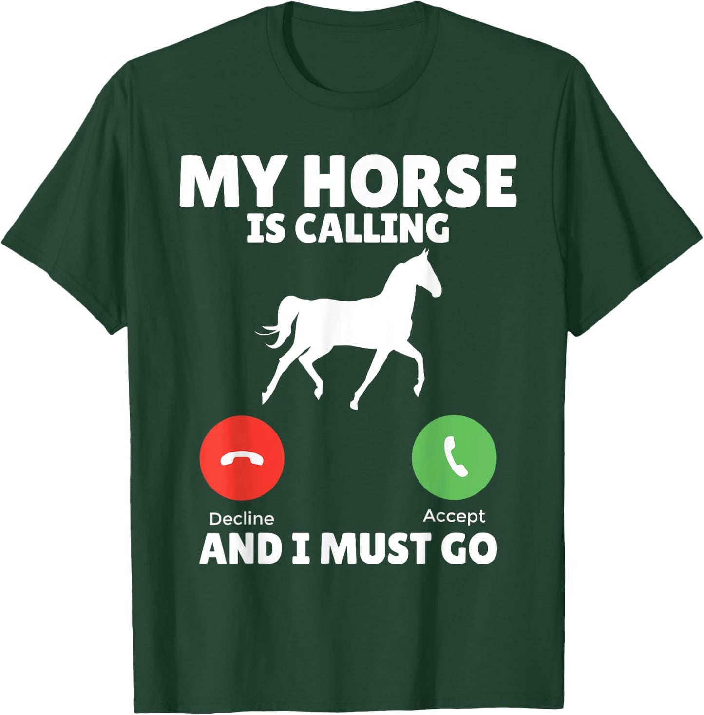 My Horse is calling and i must go Horse Riding T-Shirt - T-Shirt | Forest