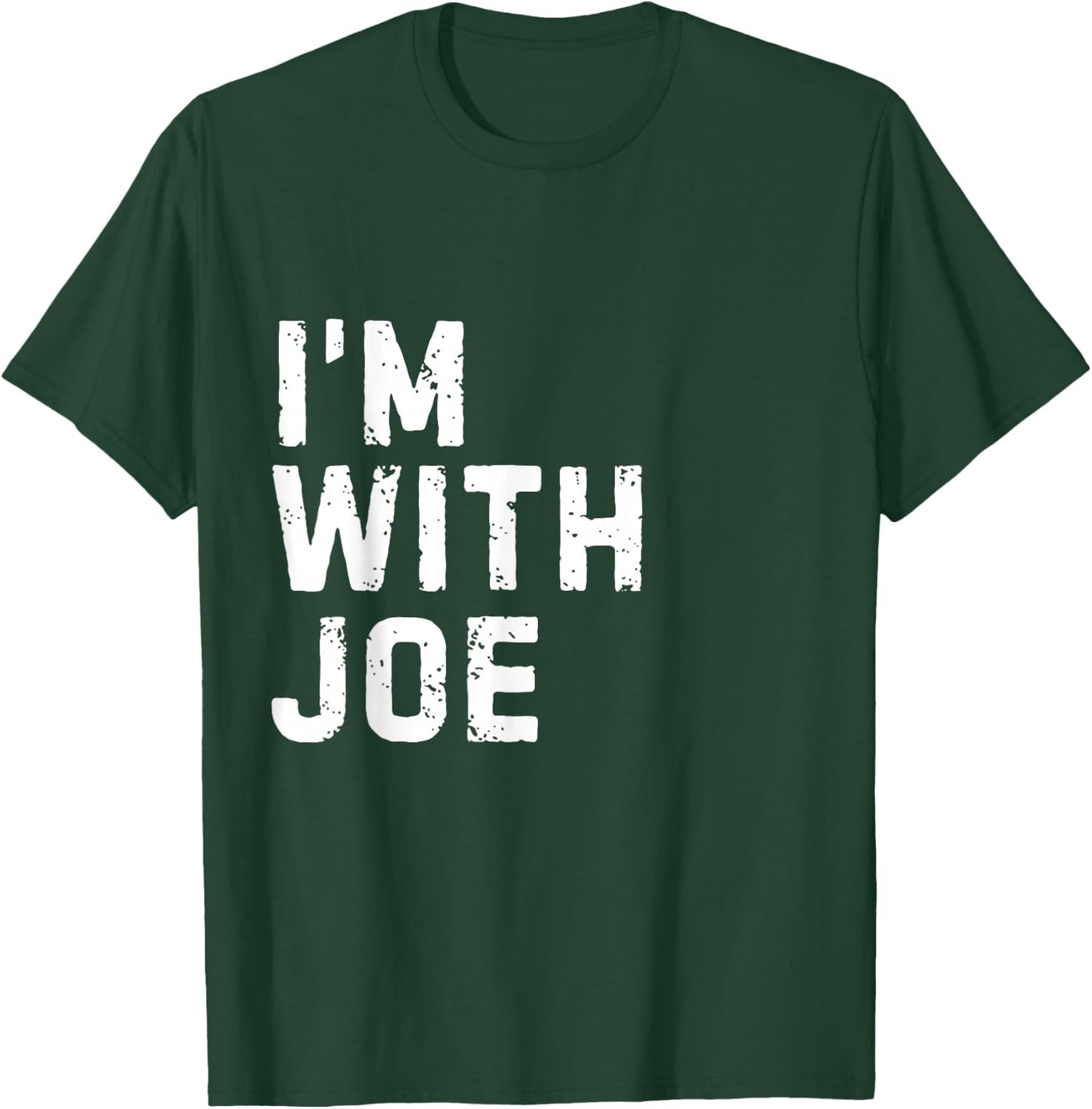 Funny Joe "I'm with Joe" Bachelor Joe Birthday Joe T-Shirt - T-Shirt | Forest