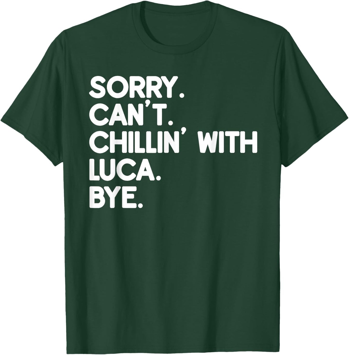 LUCA First Name Funny Personalized Named Friend Of T-Shirt - T-Shirt | Forest