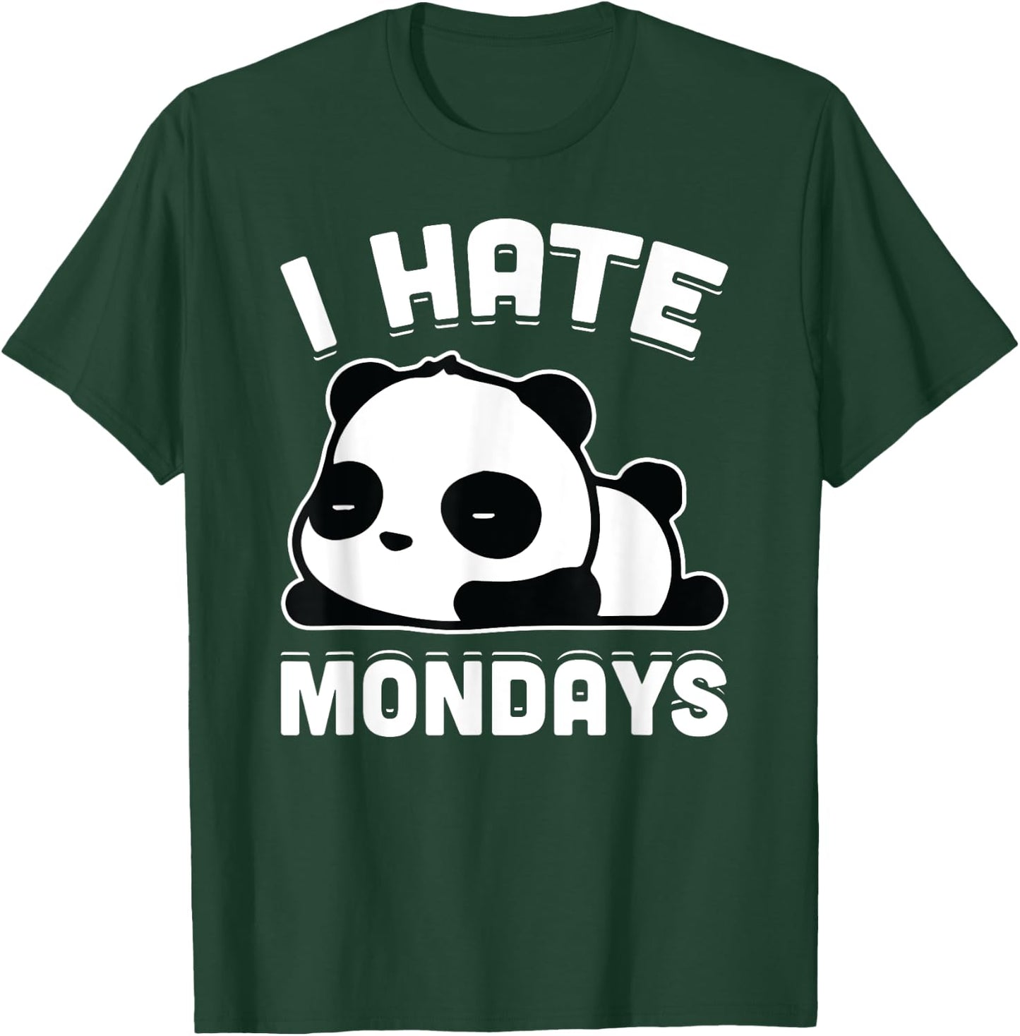 I Hate Mondays Funny Lazy Panda Sarcastic Gift T-Shirt - T-Shirt | Forest