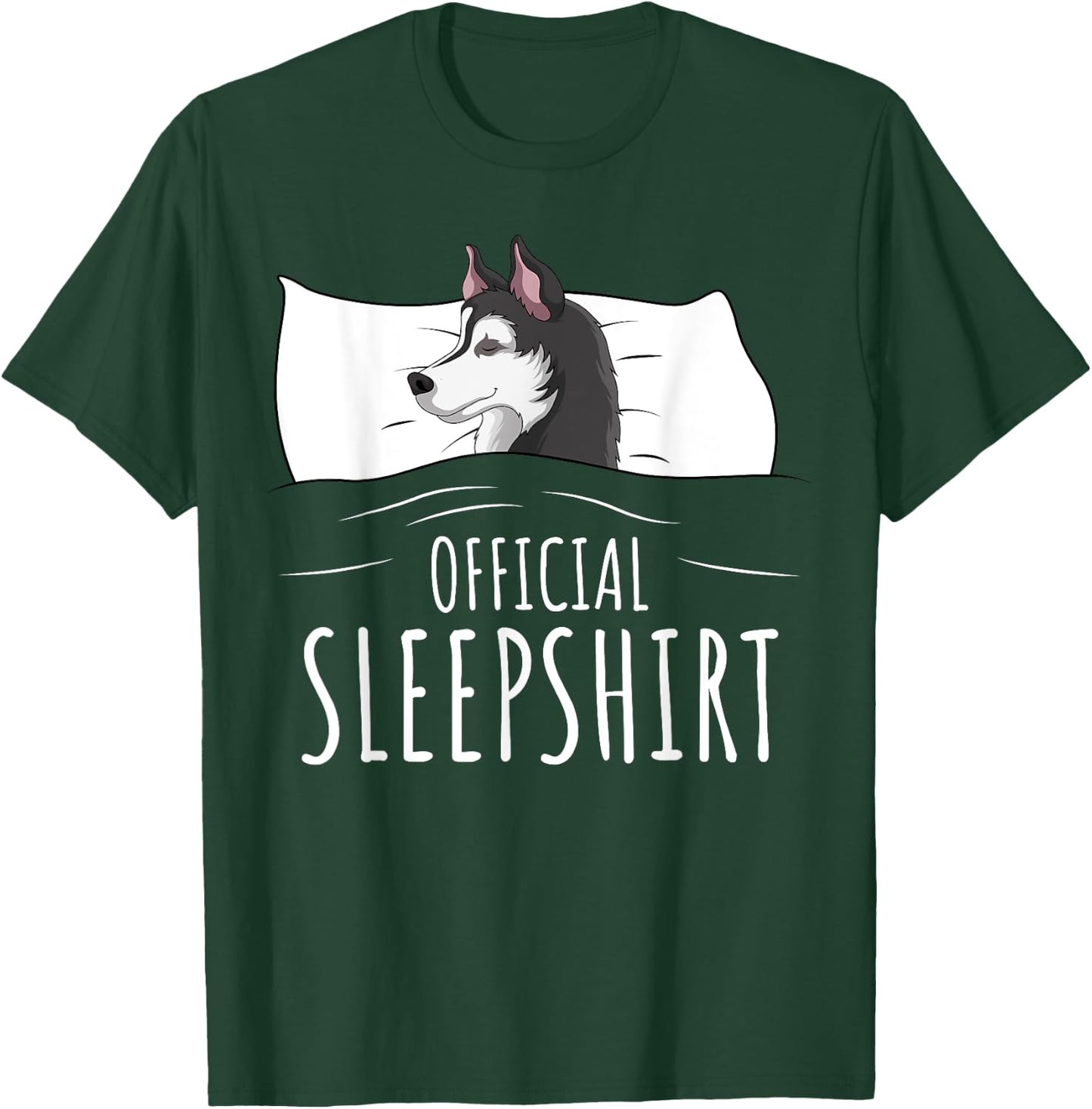 Husky Dog Official Sleepshirt T-Shirt - T-Shirt | Forest