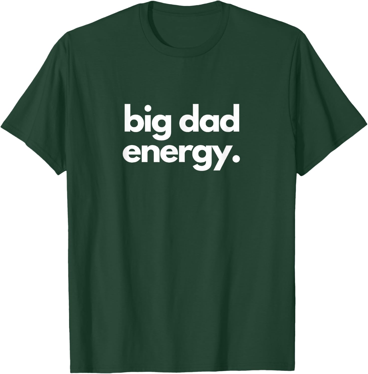 Funny Dad Men's Humor Dad Birthday Swag Style Energy T-Shirt - T-Shirt | Forest