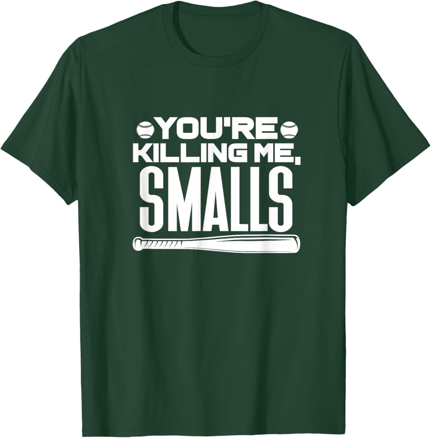 You're Killing Me, Smalls Baseball Player Sports T-Shirt - T-Shirt | Forest