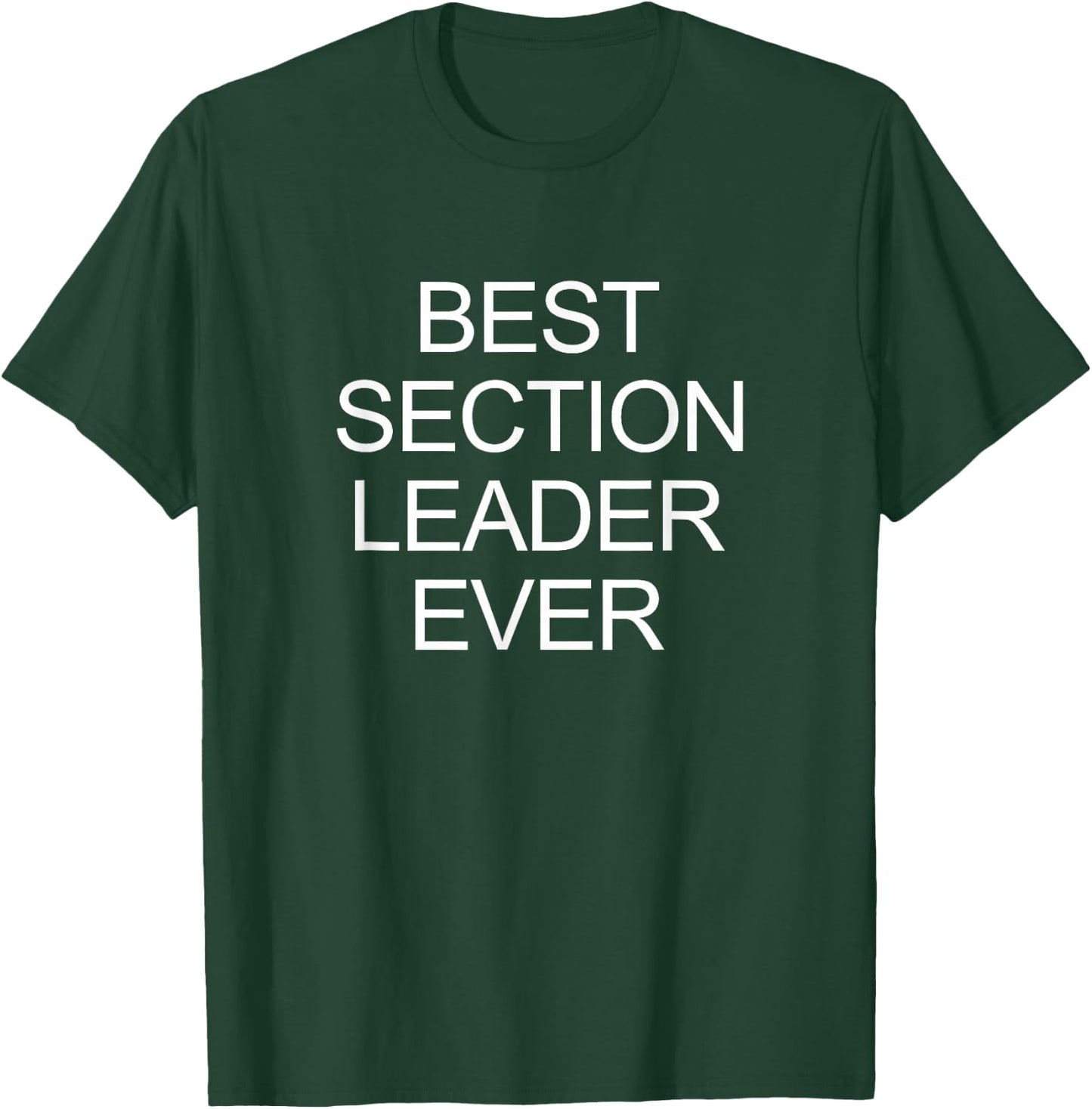 Best Section Leader Ever T-Shirt - T-Shirt | Forest