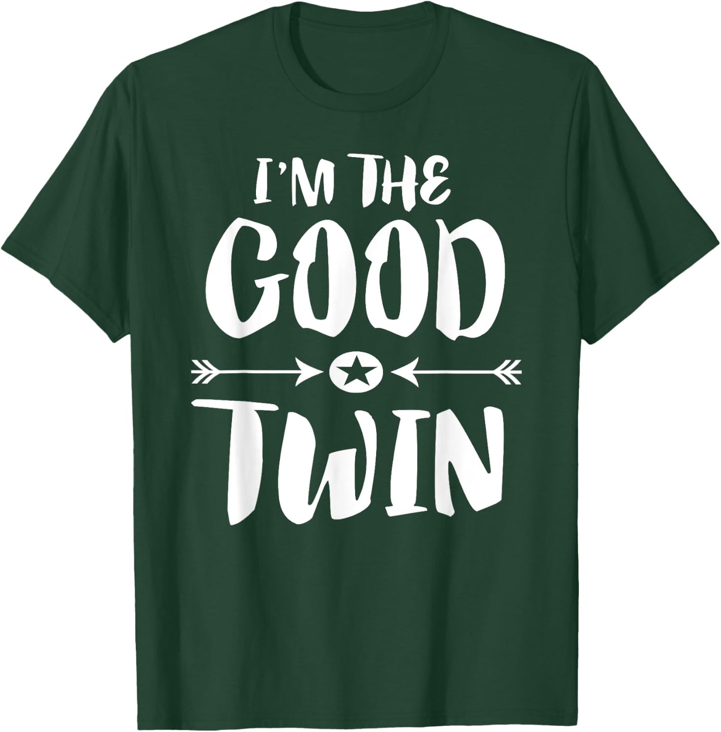 I'm The Good Twin Brother Sister Gift T-Shirt - T-Shirt | Forest