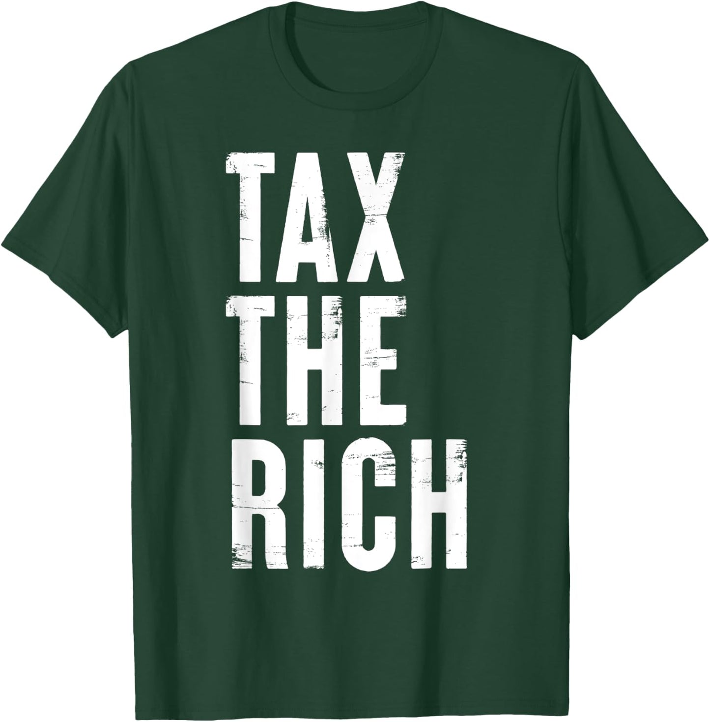 Tax the rich Simple Bold Message Income Tax Protest Quote T-Shirt - T-Shirt | Forest