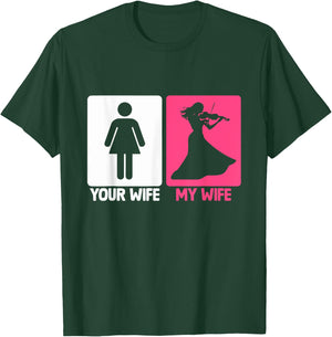 My Wife Violinist Violin Player Musician Instrument T-Shirt - T-Shirt | Forest