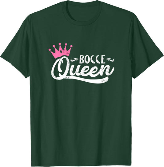 Bocce Queen - Funny Women Bocce Ball Lover Player T-Shirt - T-Shirt | Forest