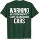WARNING May Spontaneously Start Talking About Cars Shirt T-Shirt - T-Shirt | Forest