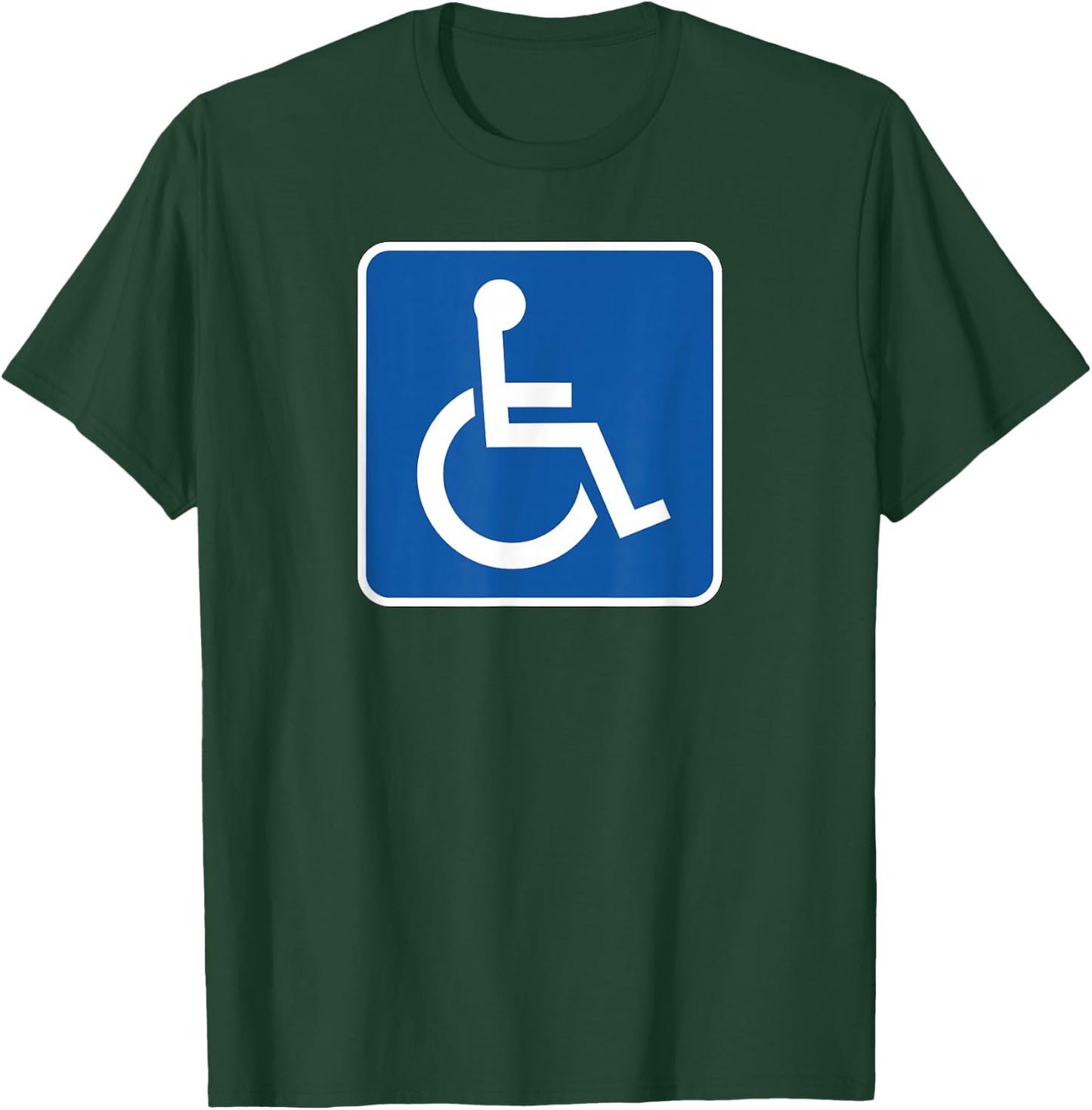 Handicap Sign Disability Sign Wheelchair T-Shirt - T-Shirt | Forest