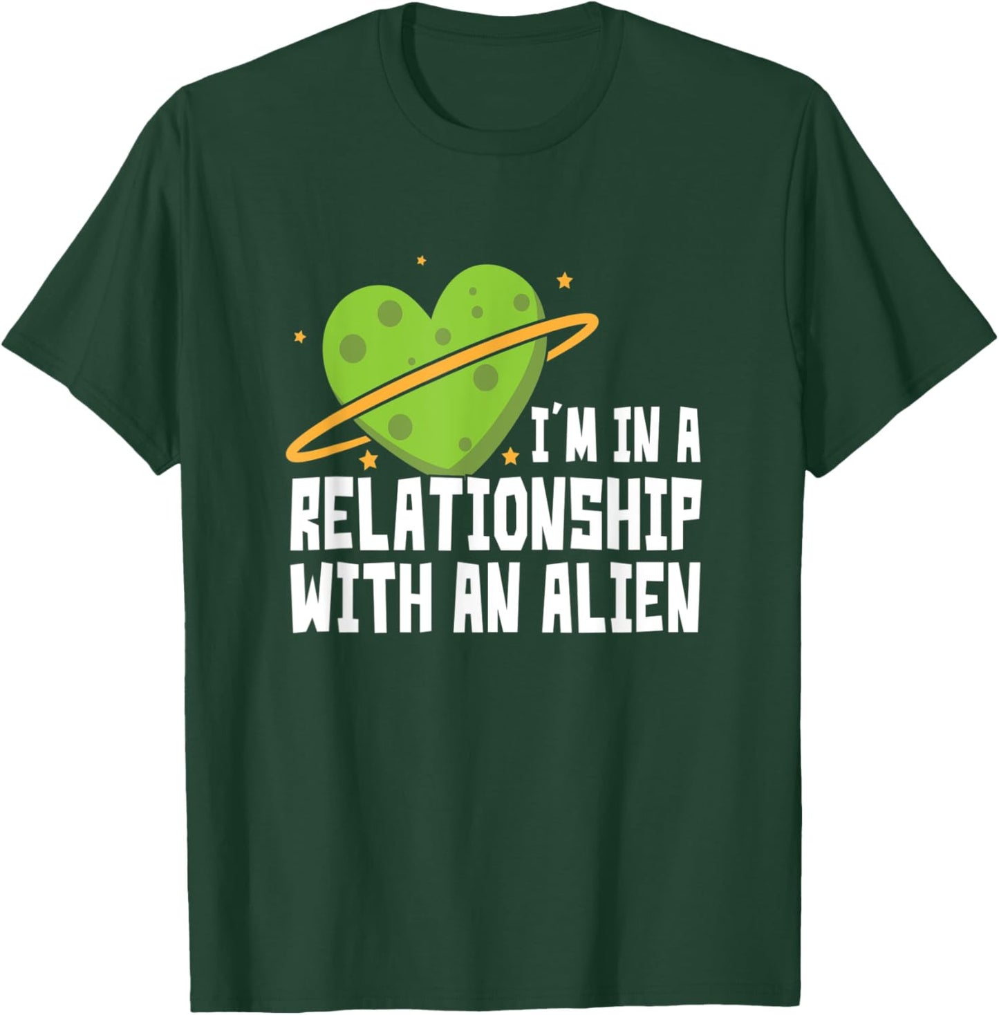 I'm In A Relationship With An Alien - Funny Aliens T-Shirt - T-Shirt | Forest