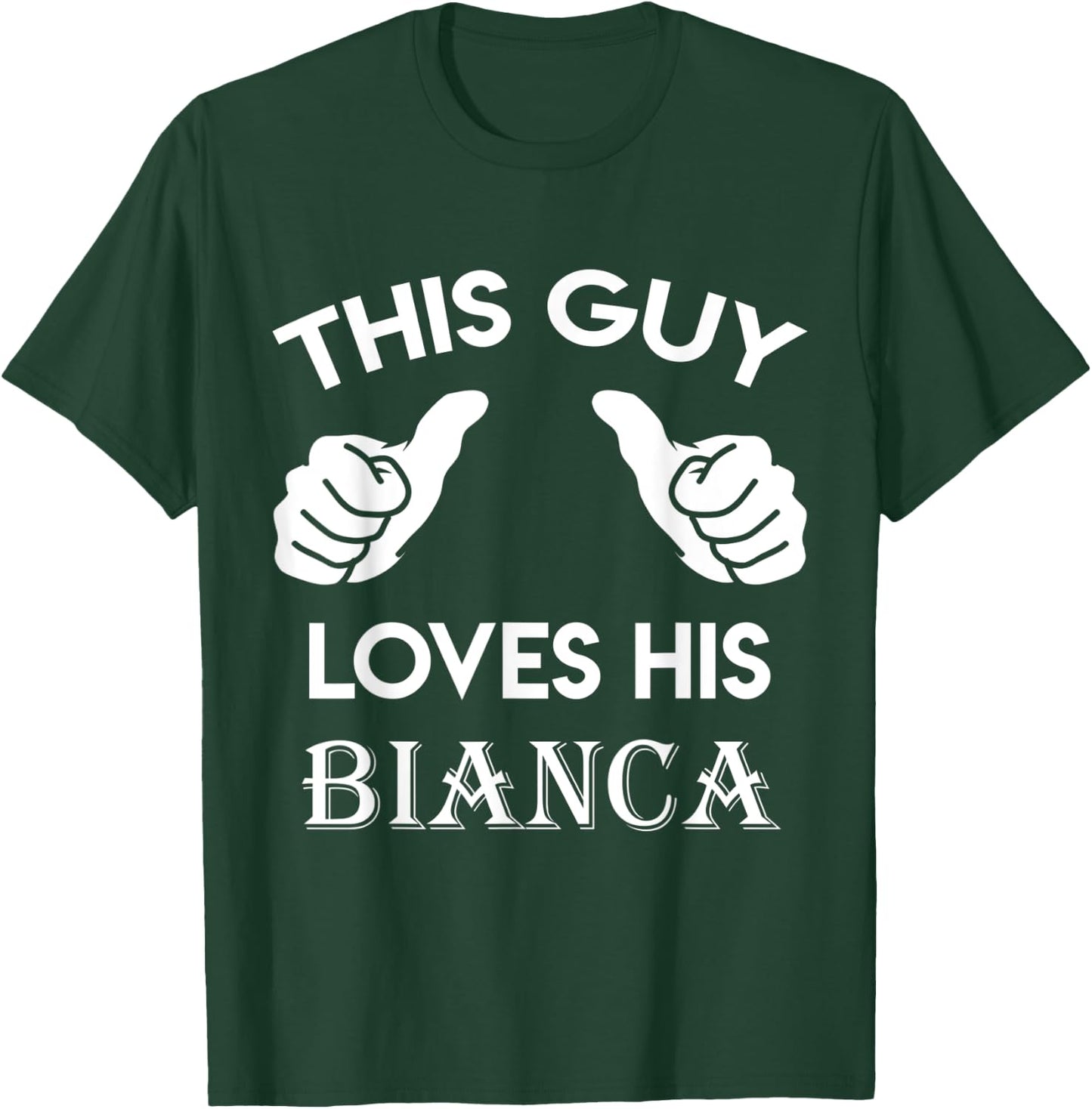 This guy loves his BIANCA gift valentine Anniversary 71k T-Shirt - T-Shirt | Forest