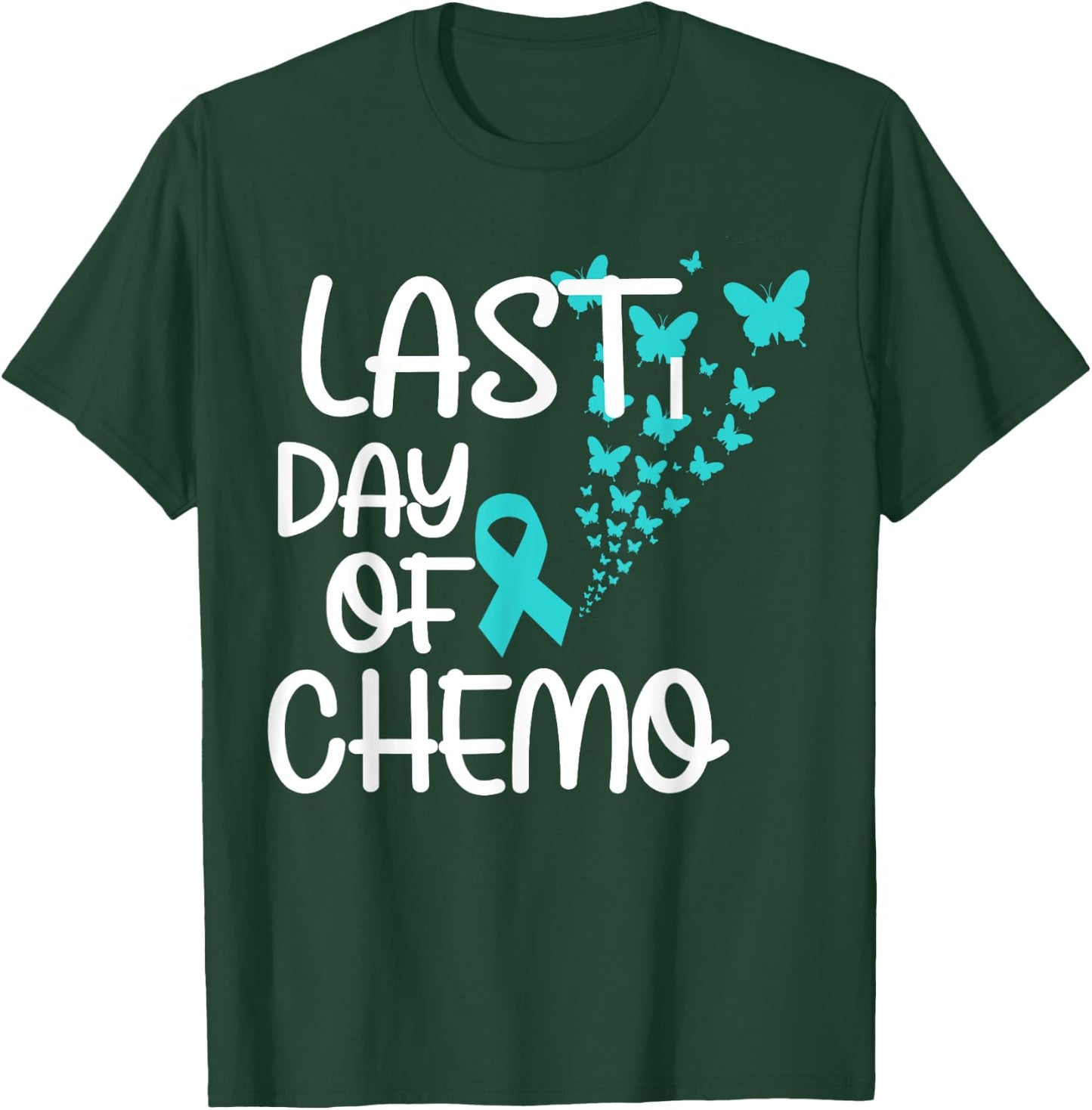 Last Day Of Chemo Cute Ovarian Cancer Awareness T-Shirt - T-Shirt | Forest