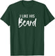 I Like Her Butt I Like His Beard Matching Couples T-Shirt - T-Shirt | Forest