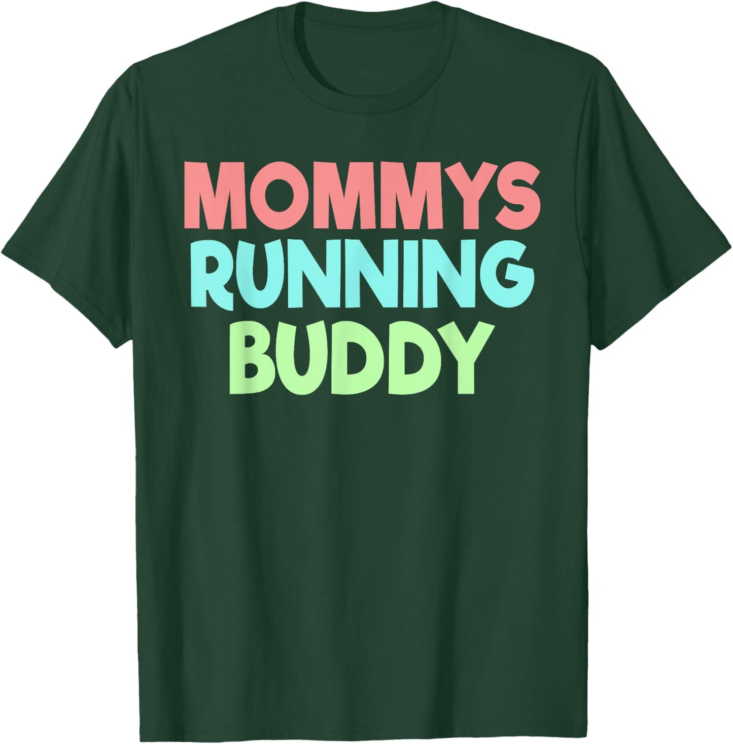 Mommy's Running Buddy Funny T-Shirt - T-Shirt | Forest