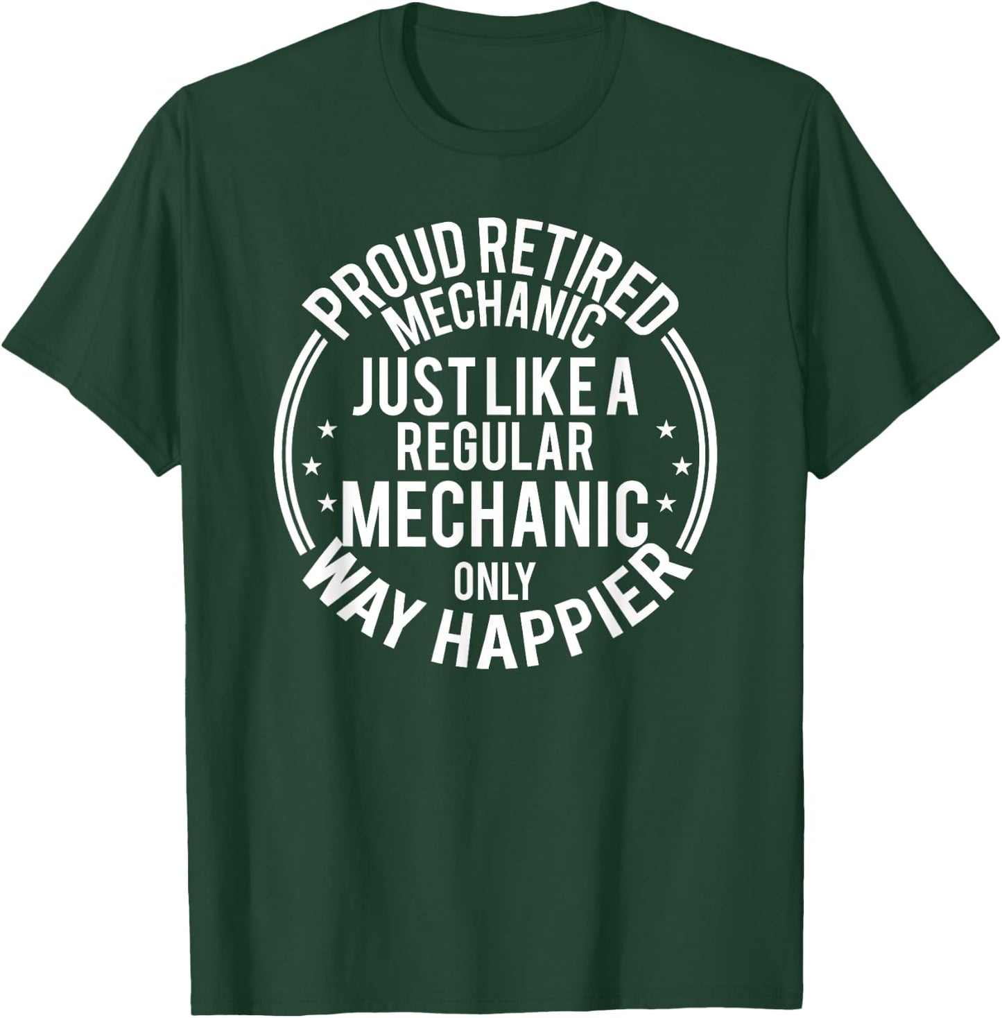 Funny Retirement Mechanic - Proud Retired Mechanic T-Shirt - T-Shirt | Forest