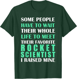 Rocket Scientist I Raised Mine Mom Dad Parent T-Shirt - T-Shirt | Forest