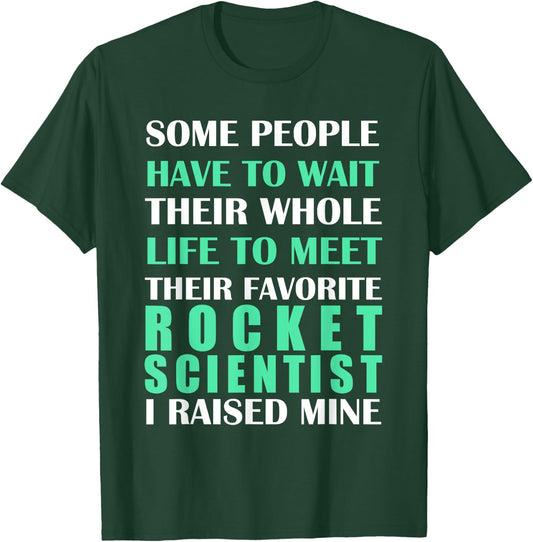 Rocket Scientist I Raised Mine Mom Dad Parent T-Shirt - T-Shirt | Forest