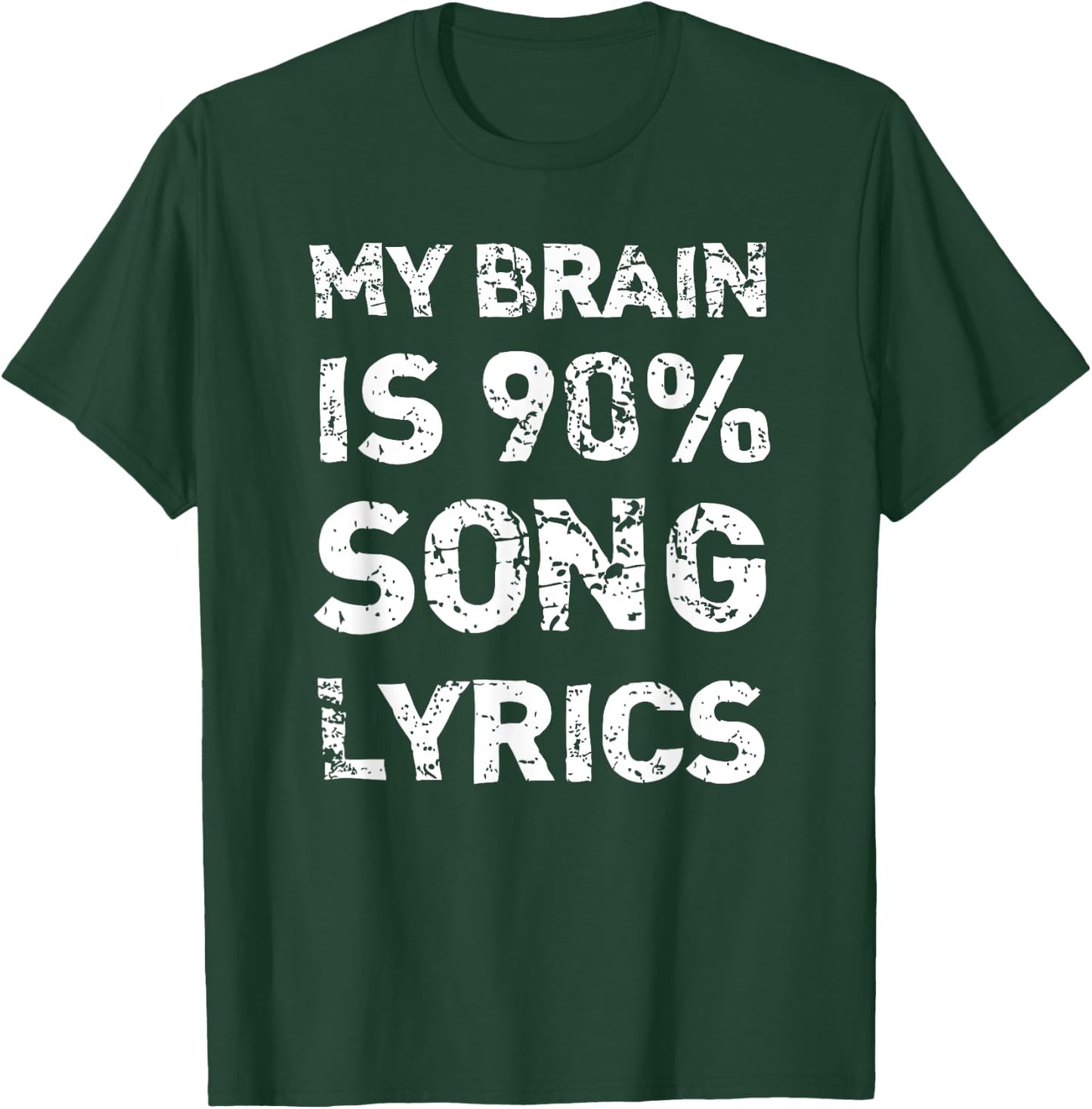 My Brain Is 90% Song Lyrics | Distressed Musician T-Shirt - T-Shirt | Forest