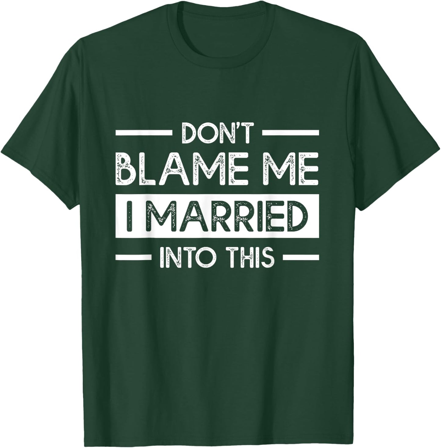 Don't Blame Me I Married Into This Funny Family Reunion T-Shirt - T-Shirt | Forest
