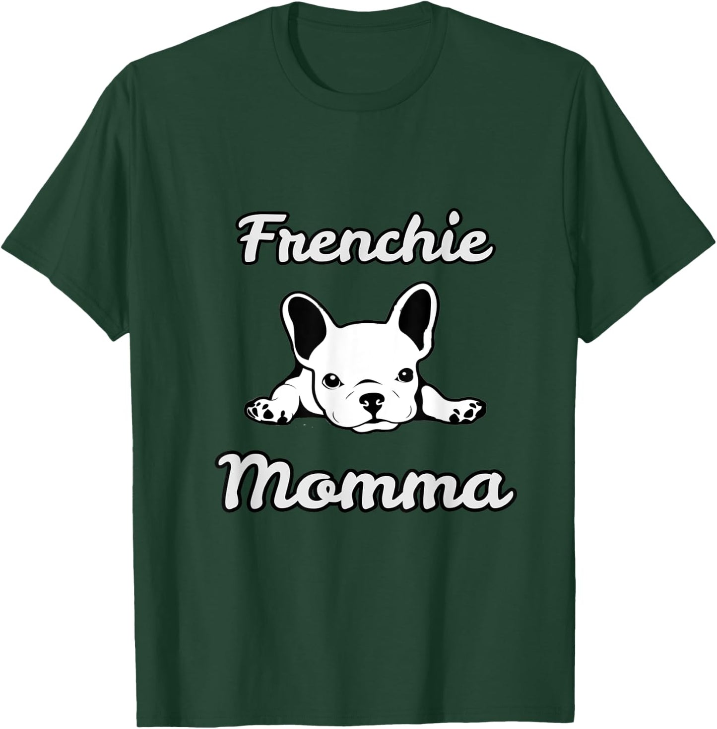 Frenchie Momma. French Bulldog lover Mom Women Girls Kids T-Shirt - T-Shirt | Forest