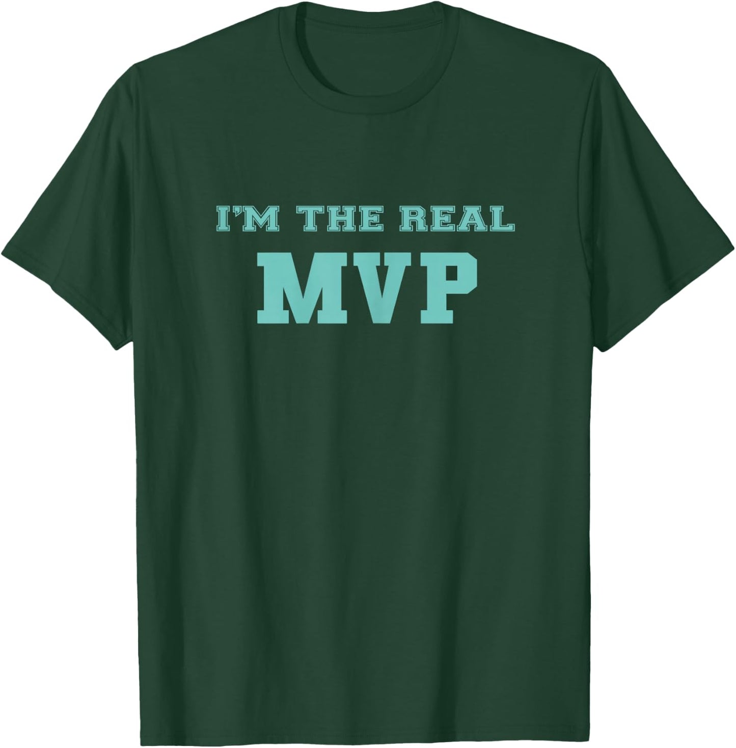 Funny Mom I'm The Real MVP Gift Mothers T-Shirt - T-Shirt | Forest