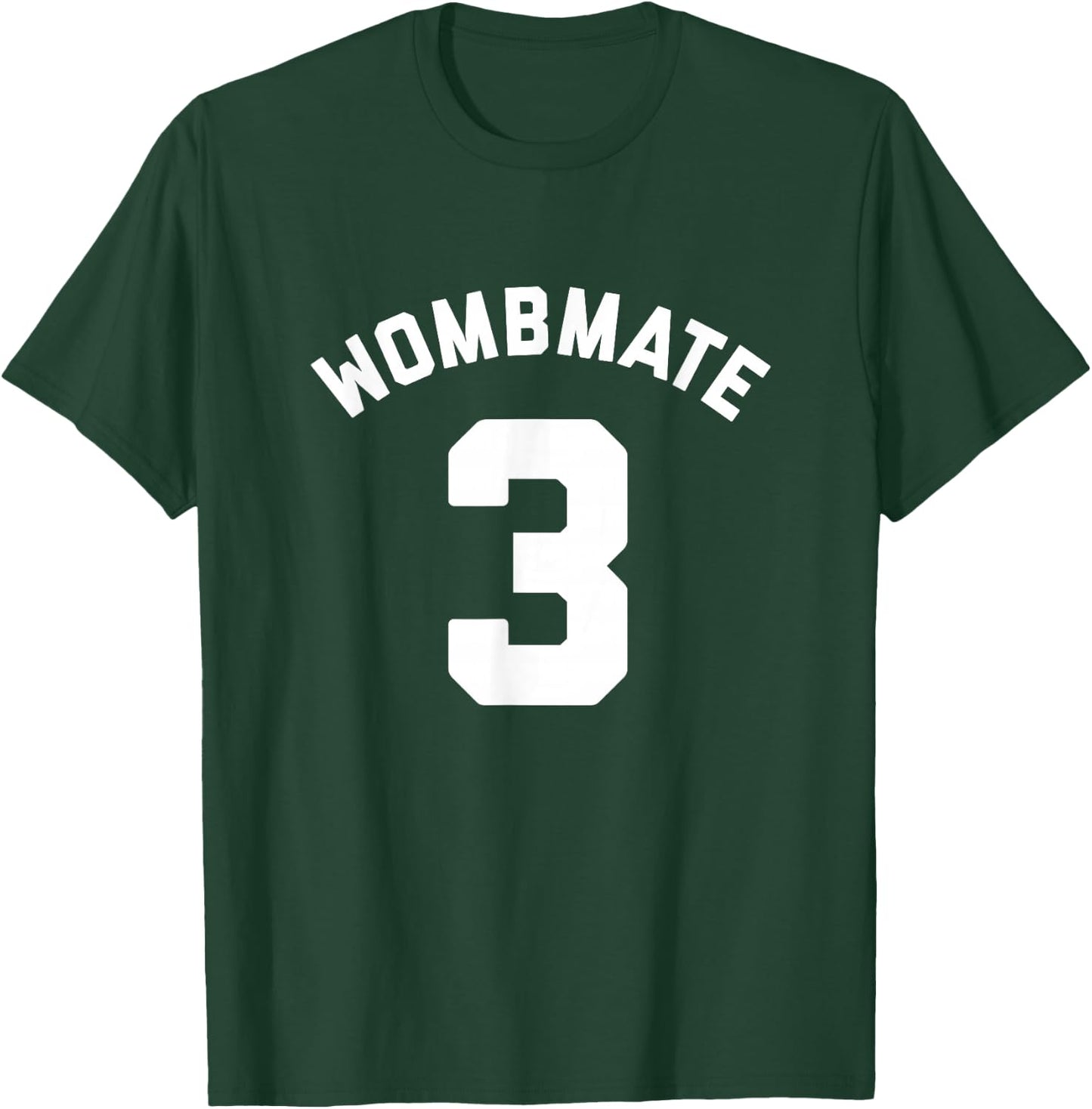 Wombmate 3 - Funny Twin / Triplet / Quadruplet Matching T-Shirt - T-Shirt | Forest