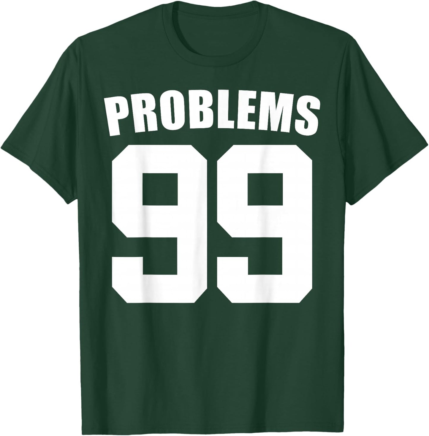 99 Problems Ain't 1 Couples Matching Outfit Women Men T-Shirt - T-Shirt | Forest