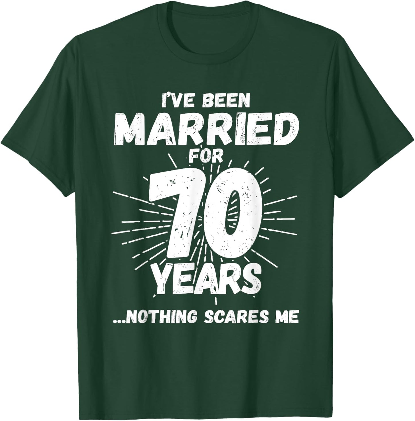 Couples Married 70 Years - Funny 70th Wedding Anniversary T-Shirt - T-Shirt | Forest