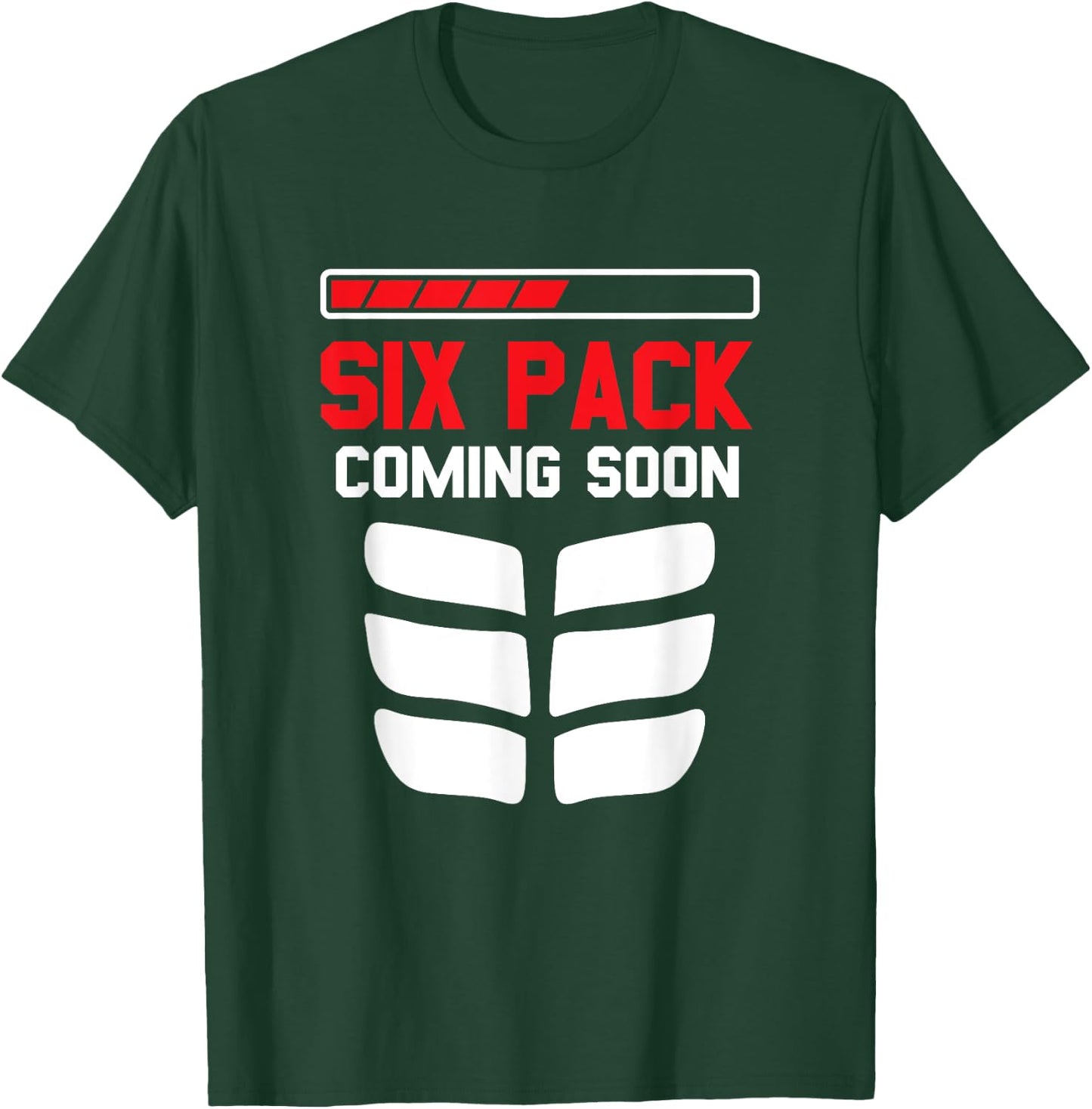 Funny Sports Body Fitness - Six Pack Coming Soon T-Shirt - T-Shirt | Forest