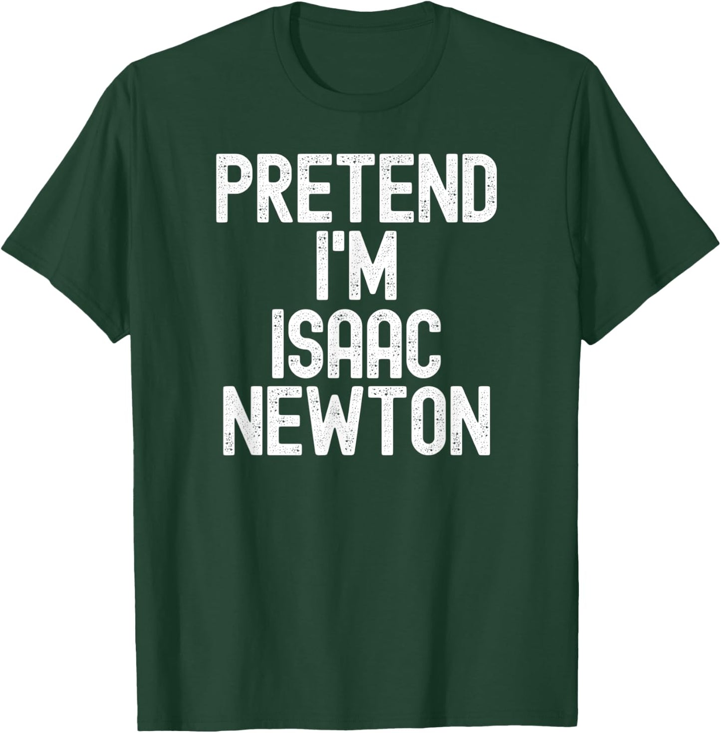 Simple Easy Pretend I'm Isaac Newton Halloween Costume T-Shirt - T-Shirt | Forest
